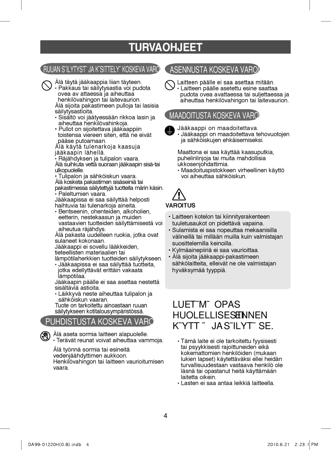 Samsung RL38SBSW1/XEE manual Älä täytä jääkaappia liian täyteen, Paleltumien vaara, Älä aseta sormia laitteen alapuolelle 