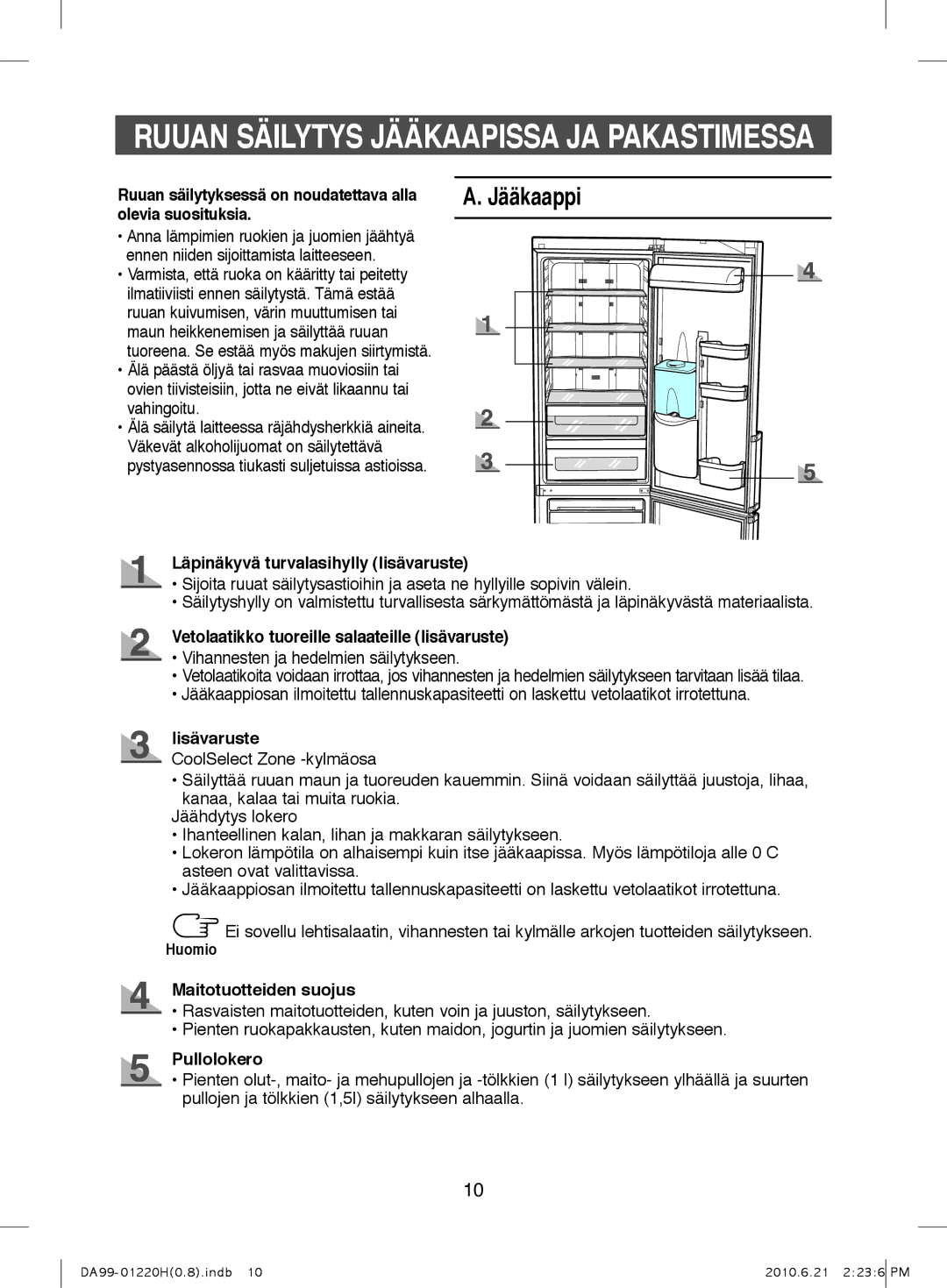 Samsung RL44ECUS1/XEE, RL44ECPS1/XEE, RL38HCBP1/XEE, RL41ECUS1/XEE RUUaN SÄilYTYS JÄÄKaaPiSSa Ja PaKaSTiMESSa, Jääkaappi 