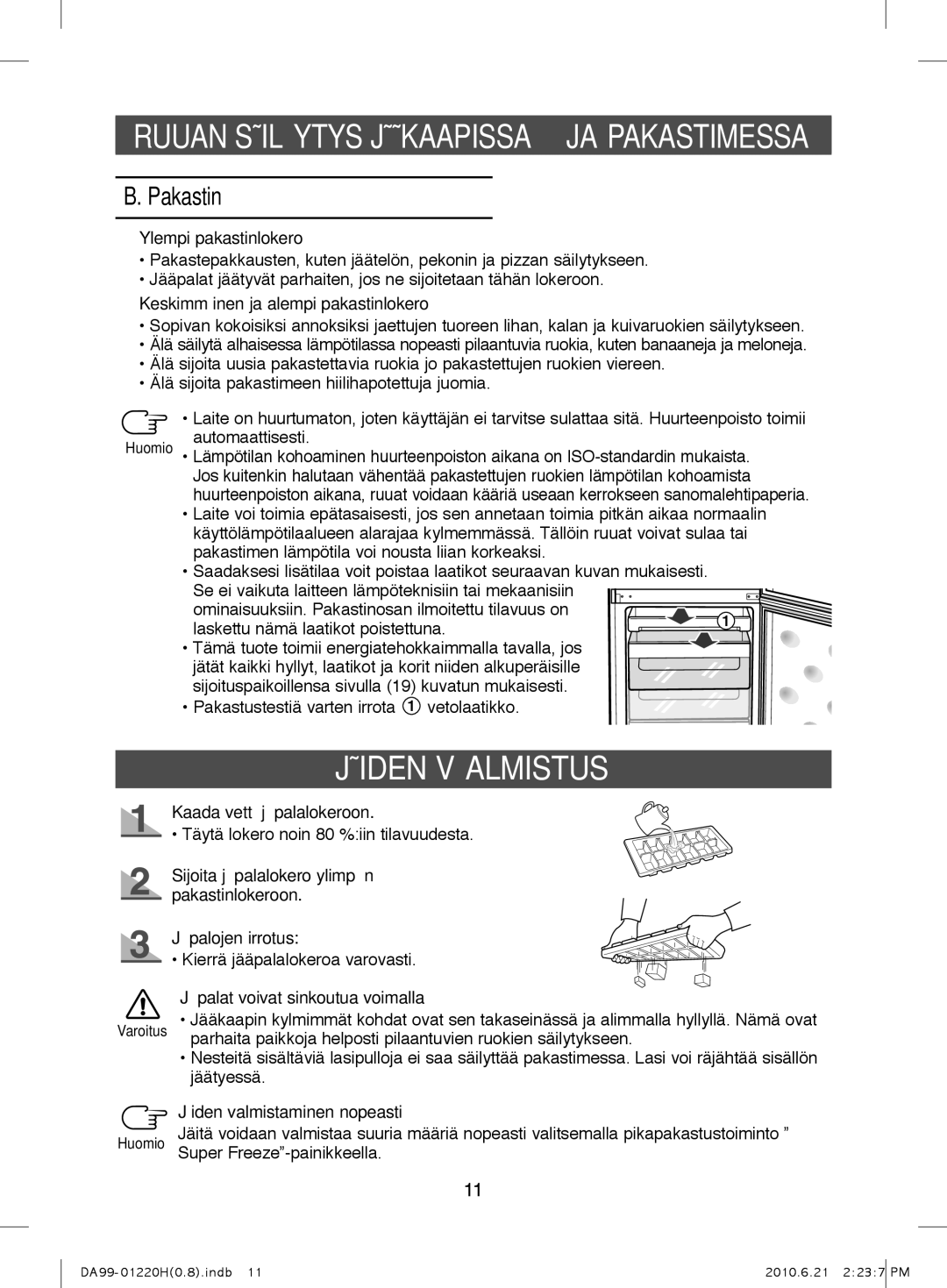 Samsung RL38HCSW1/XEE, RL44ECPS1/XEE, RL38HCBP1/XEE, RL41ECUS1/XEE, RL44ECSW1/XEE, RL44WCPS1/XEE JÄidEN ValMiSTUS, Pakastin 