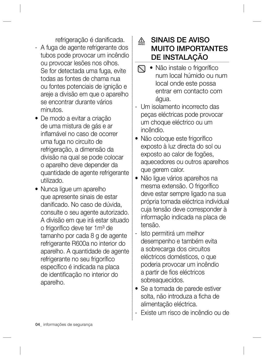 Samsung RL52VEBIH1/XES manual Muito Importantes DE Instalação, Refrigeração é danificada, Existe um risco de incêndio ou de 