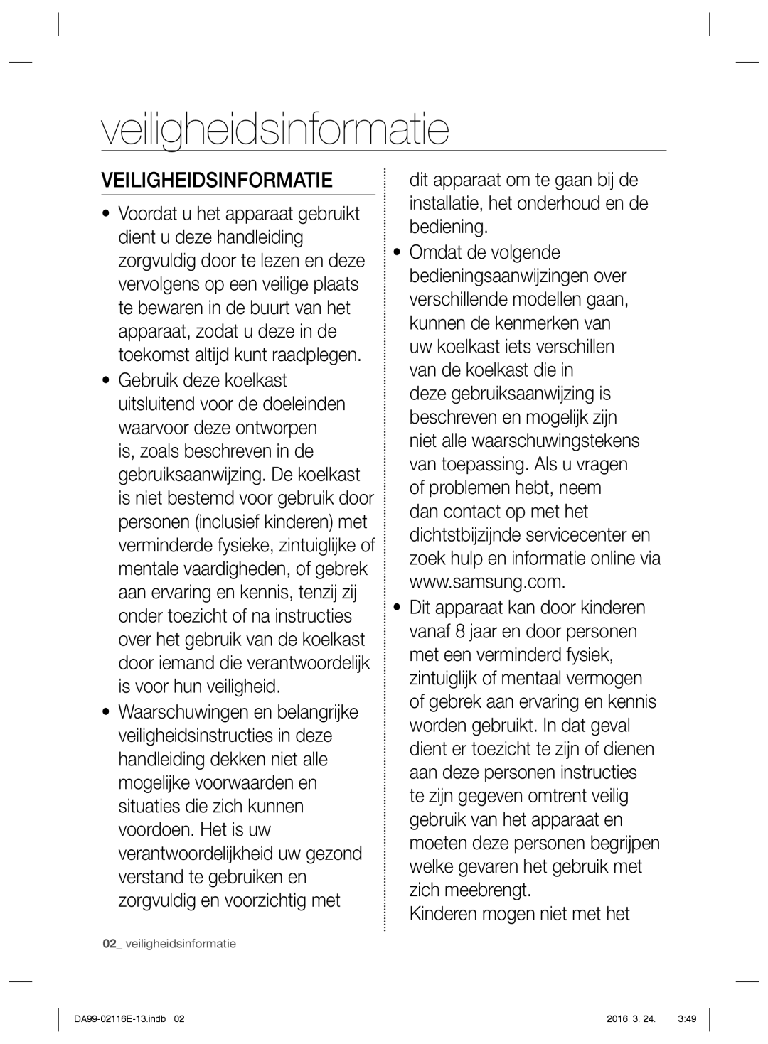 Samsung RL55VJBIH1/XES, RL55VJBIH1/XEO, RL52VEBSW1/XEF, RL55VJBIH1/XEF Veiligheidsinformatie, Kinderen mogen niet met het 