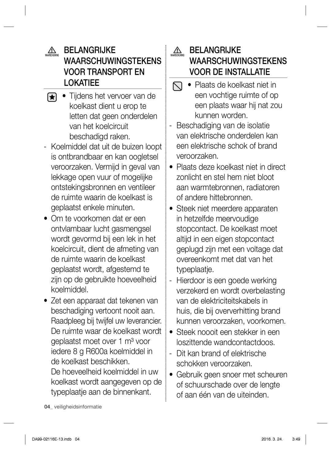 Samsung RL55VEBTS1/XEF, RL55VJBIH1/XEO, RL52VEBSW1/XEF manual Belangrijke, Waarschuwingstekens Voor Transport EN Lokatiee 