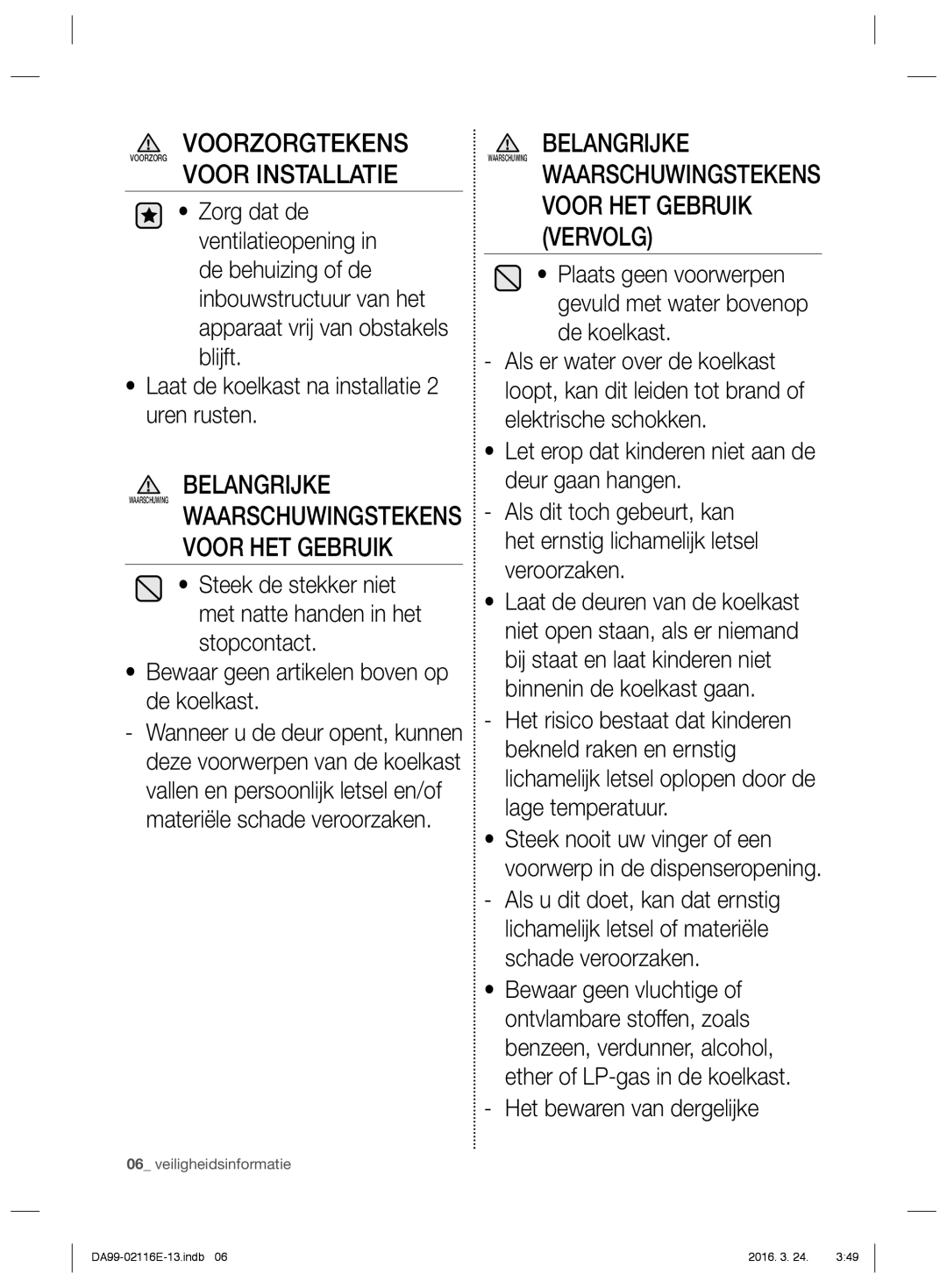 Samsung RL55VQBRS1/XEF Voorzorgtekens, Voor Installatie, Het bewaren van dergelijke, Waarschuwingstekens Voor HET Gebruik 