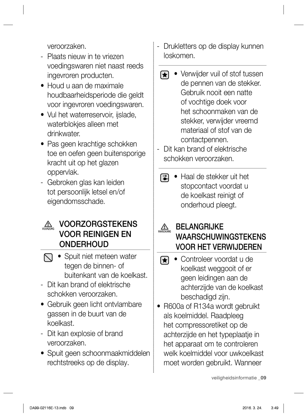 Samsung RL55VJBIH1/XEO manual Voorzorgstekens, Voor Reinigen EN Onderhoud, Drukletters op de display kunnen loskomen 