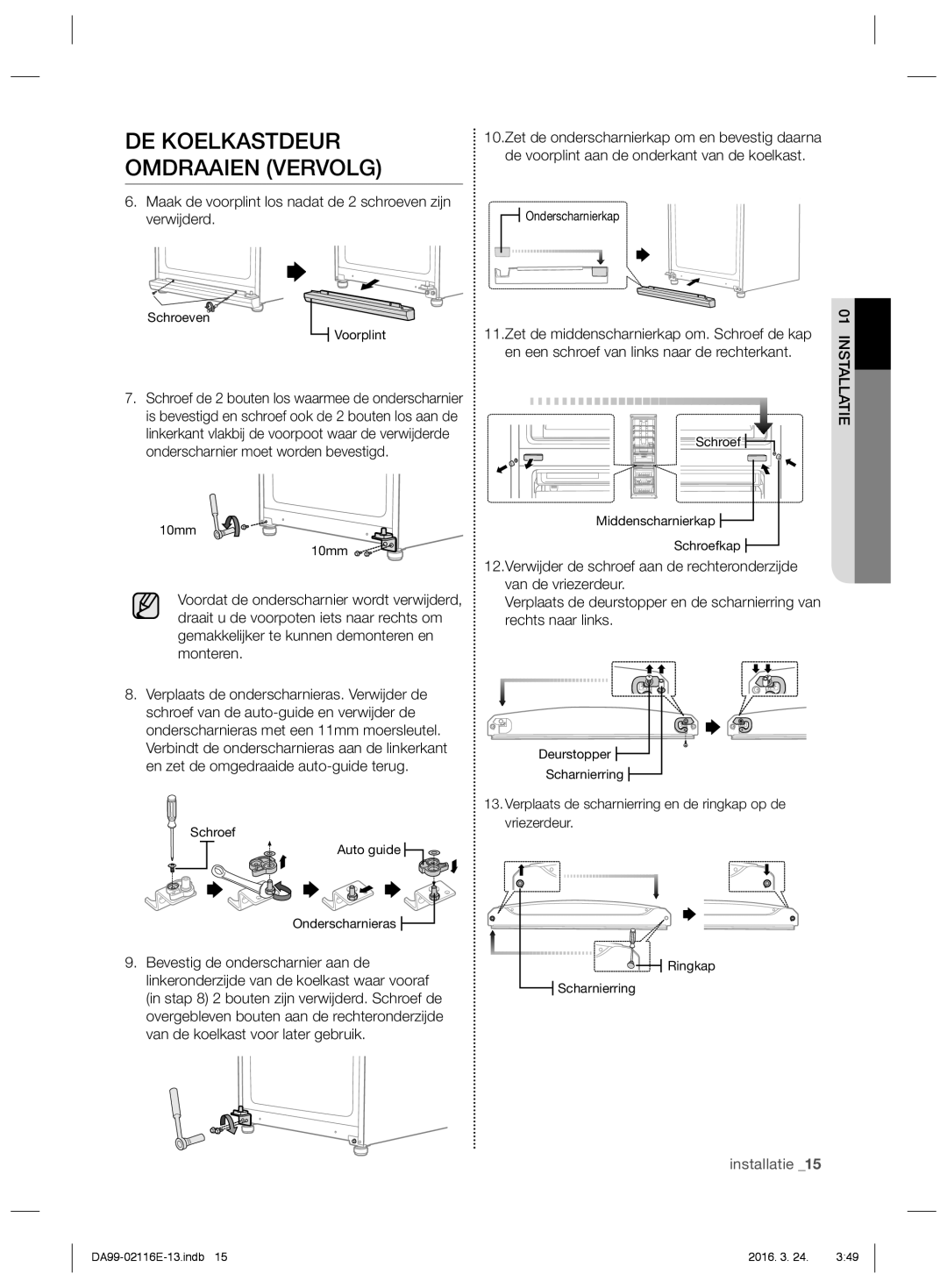 Samsung RL55VJBIH1/XES manual DE Koelkastdeur Omdraaien Vervolg, Maak de voorplint los nadat de 2 schroeven zijn verwijderd 