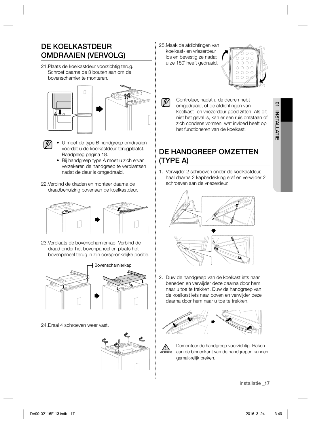 Samsung RL55VEBTS1/XEF, RL55VJBIH1/XEO manual DE Handgreep Omzetten Type a, Draai 4 schroeven weer vast, Gemakkelijk breken 