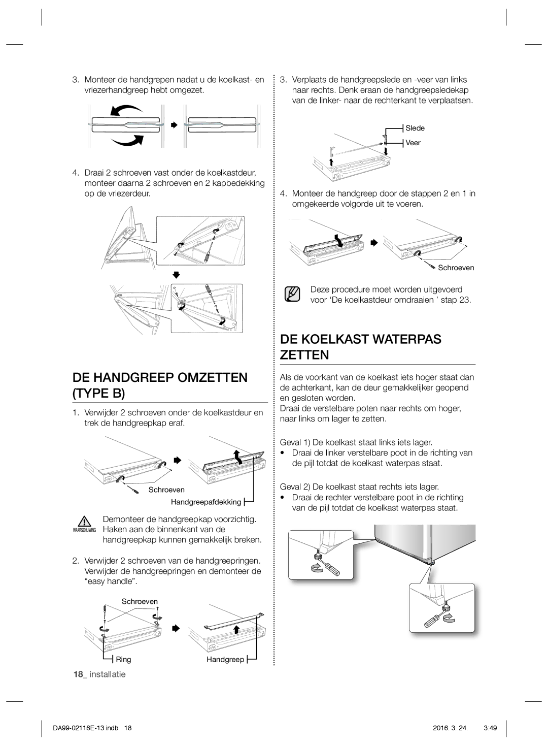 Samsung RL55VTEBG1/XEO, RL55VJBIH1/XEO, RL52VEBSW1/XEF manual DE Handgreep Omzetten Type B, DE Koelkast Waterpas Zetten 