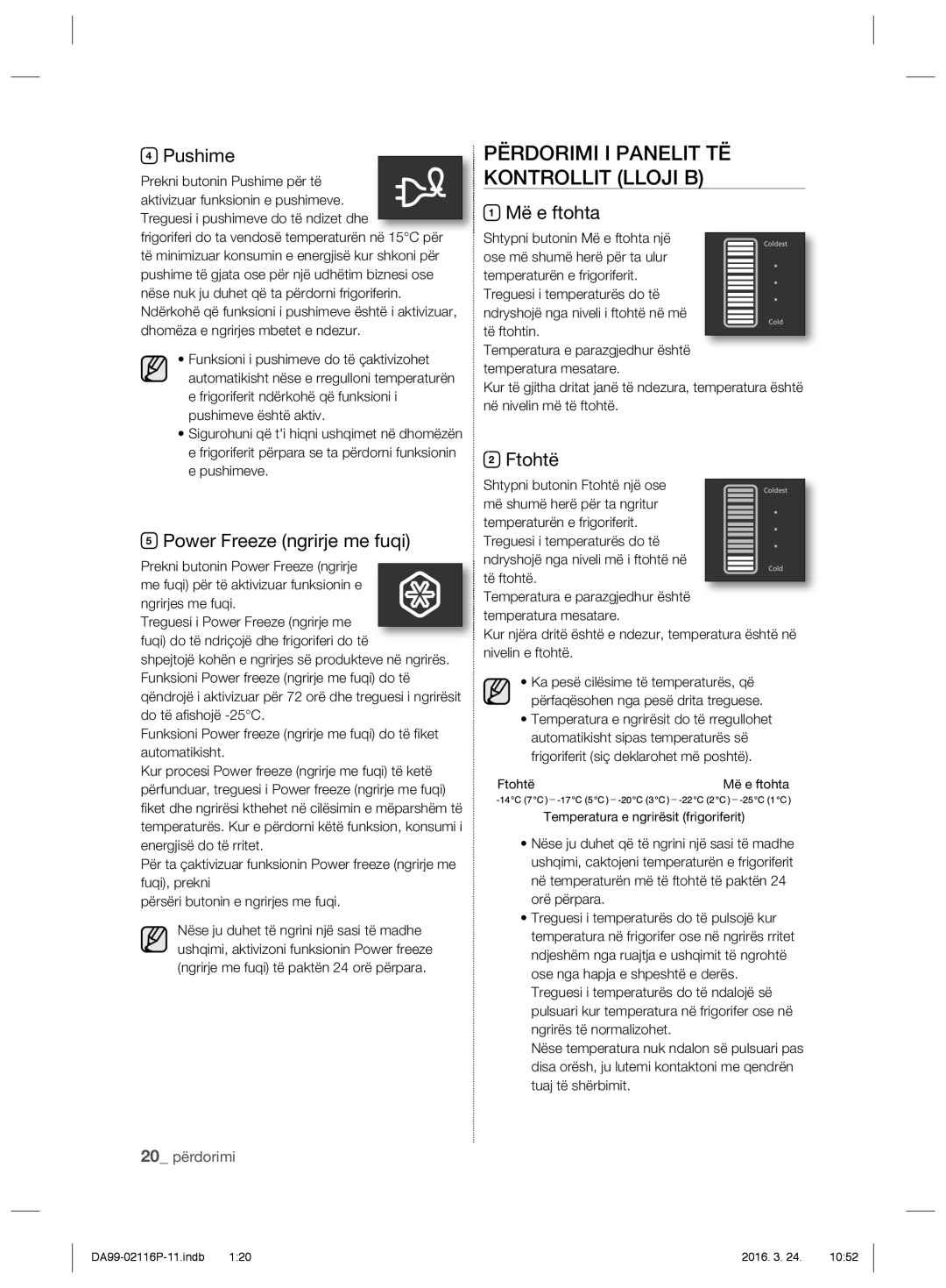 Samsung RL55VTE1L1/EUR manual Përdorimi I Panelit TË Kontrollit Lloji B, Pushime, Power Freeze ngrirje me fuqi, Më e ftohta 