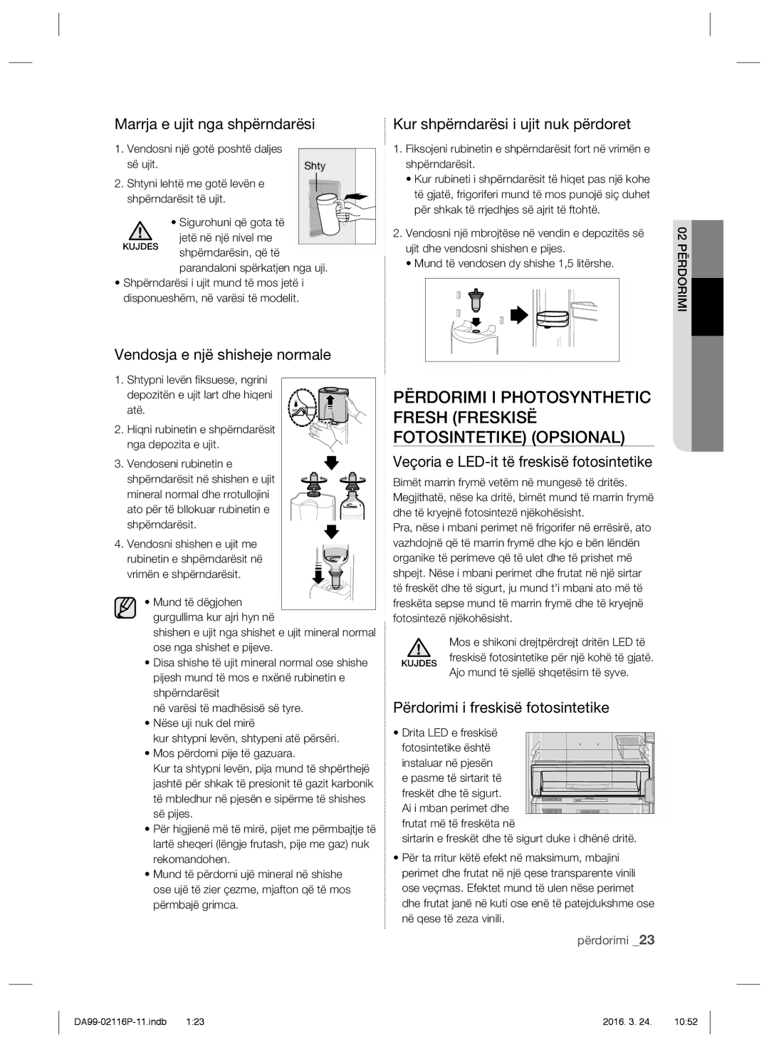 Samsung RL55VQBRS1/XEO Marrja e ujit nga shpërndarësi, Vendosja e një shisheje normale, Përdorimi i freskisë fotosintetike 