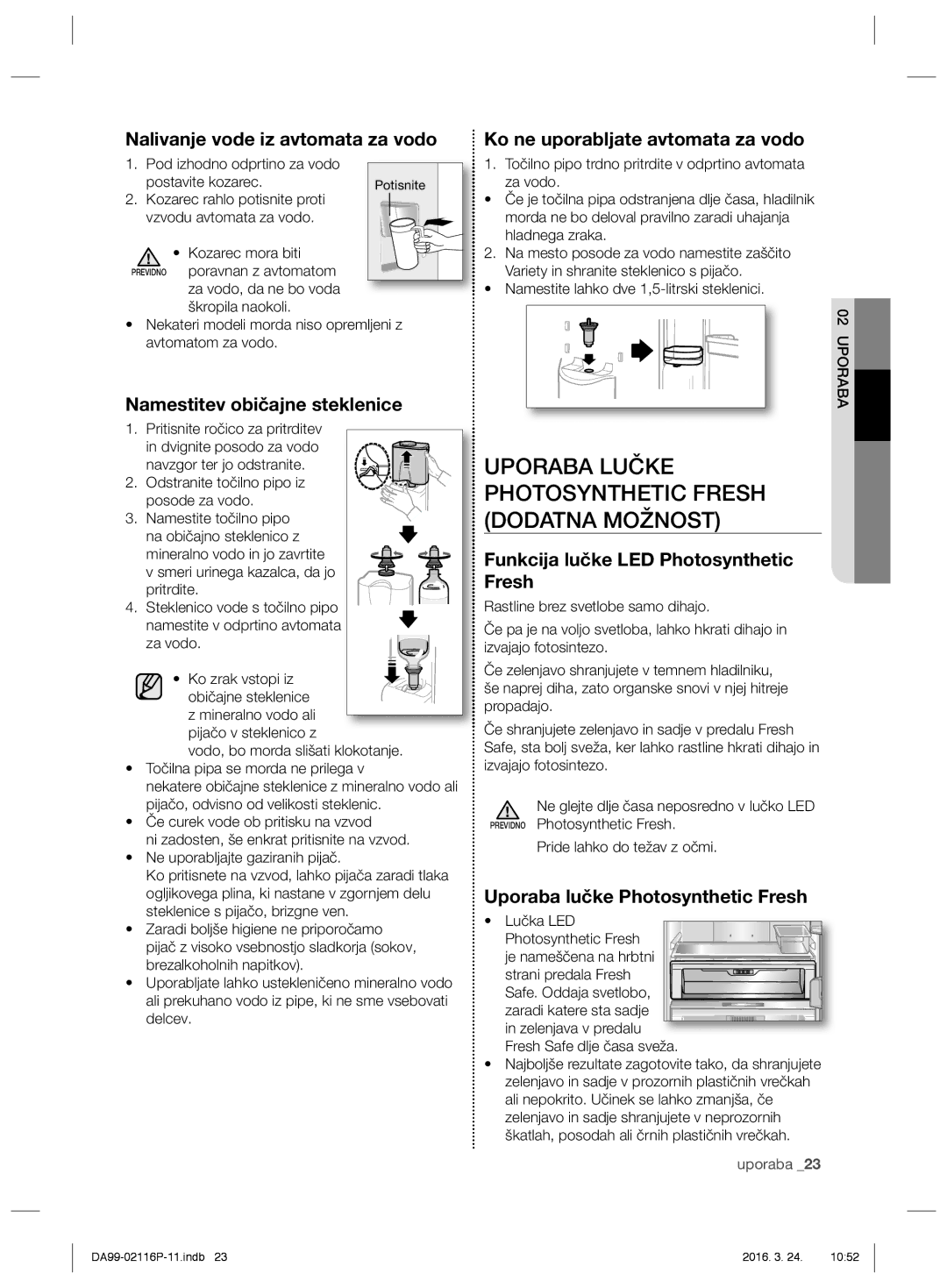 Samsung RL55VTEBG1/XEO, RL55VJBIH1/XEO, RL55VTE1L1/XEO, RL55VJBIH1/XEF Uporaba Lučke Photosynthetic Fresh Dodatna Možnost 