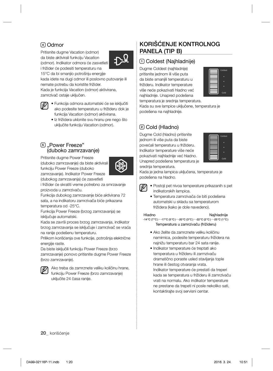 Samsung RL52VEBTS1/EUR Korišćenje Kontrolnog Panela TIP B, Odmor, „Power Freeze duboko zamrzavanje, Coldest Najhladnije 