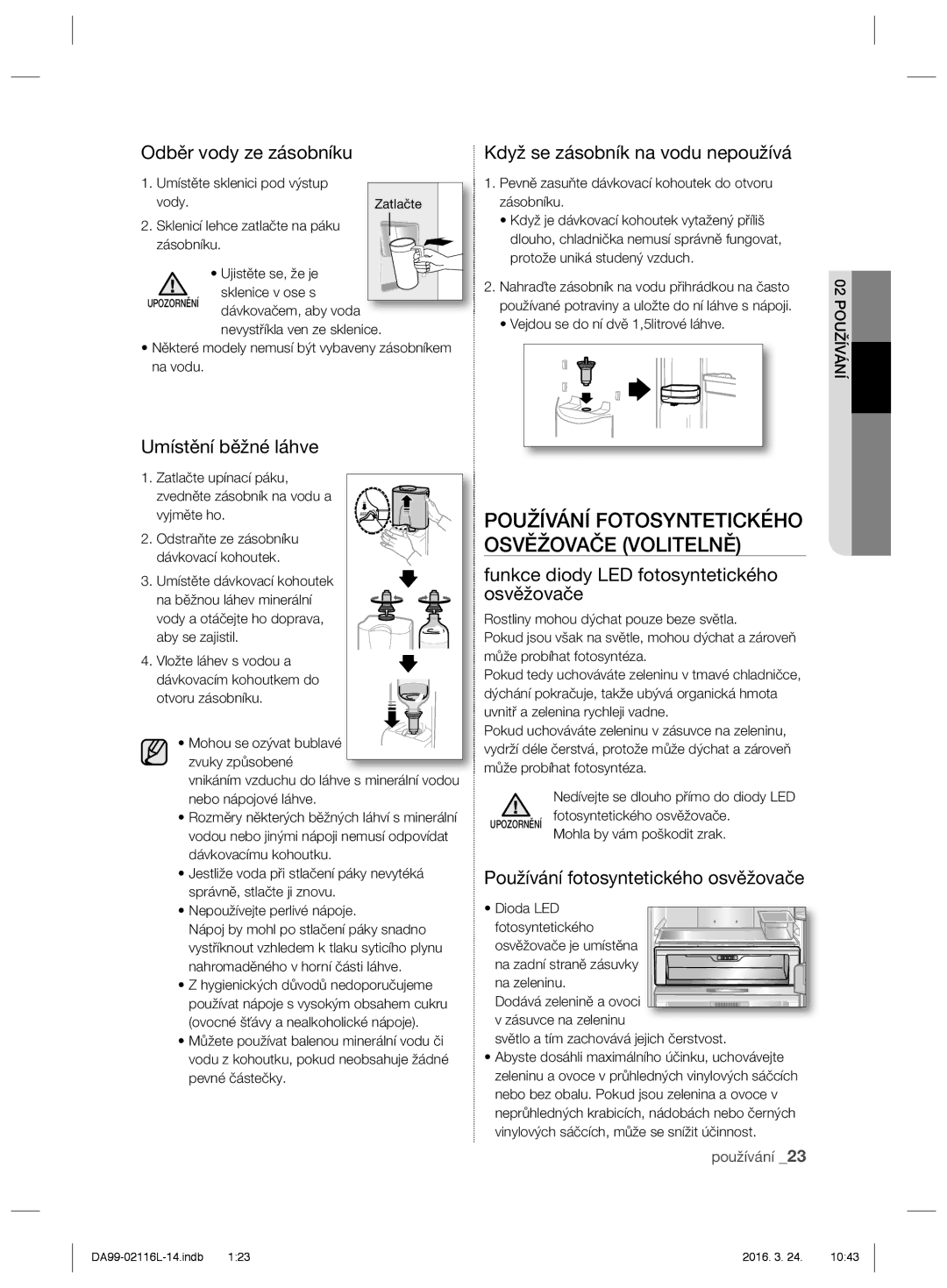 Samsung RL55VQBRS1/XEO Používání Fotosyntetického Osvěžovače Volitelně, Odběr vody ze zásobníku, Umístění běžné láhve 