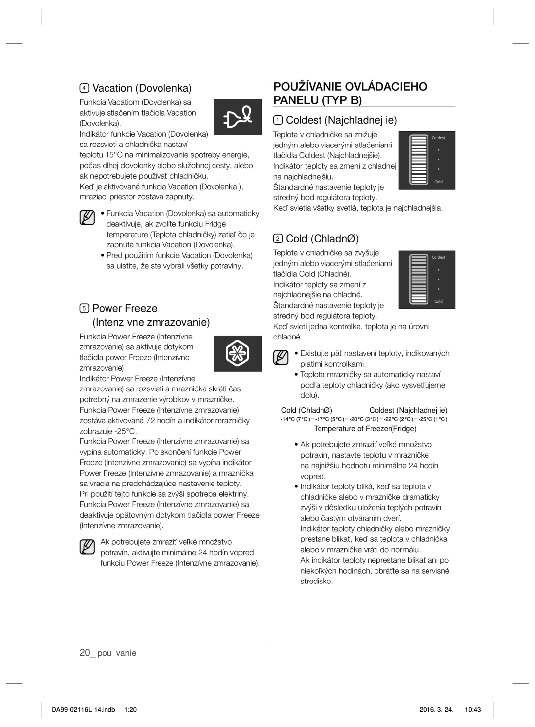 Samsung RL55VJBIH1/XES manual Používanie Ovládacieho Panelu TYP B, Vacation Dovolenka, Power Freeze Intenzívne zmrazovanie 