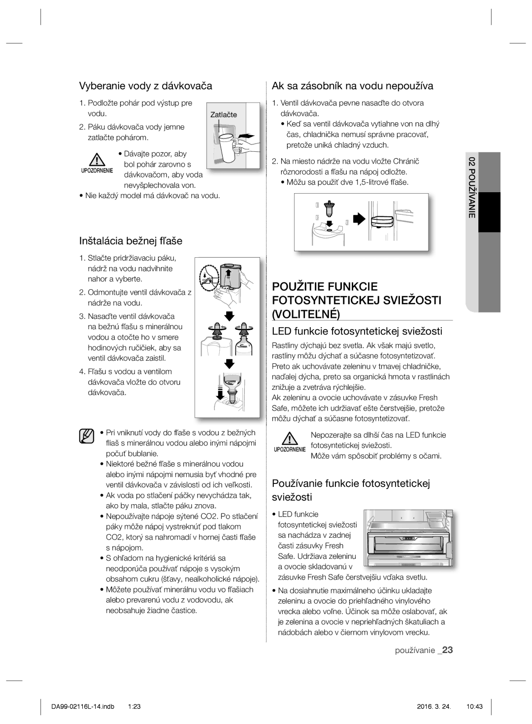 Samsung RL55VQBRS1/XEF, RL55VJBIH1/XEO, RL55VTE1L1/XEO, RL55VJBIH1/XEF Použitie Funkcie Fotosyntetickej Sviežosti Voliteľné 