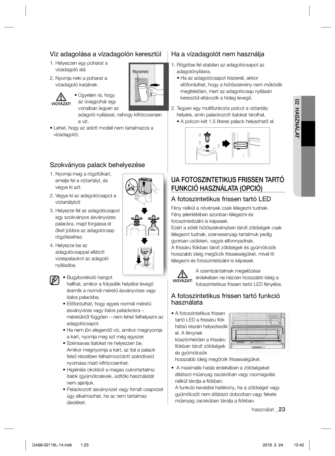 Samsung RL55VTEBG1/EUR, RL55VJBIH1/XEO, RL55VTE1L1/XEO Víz adagolása a vízadagolón keresztül, Szokványos palack behelyezése 