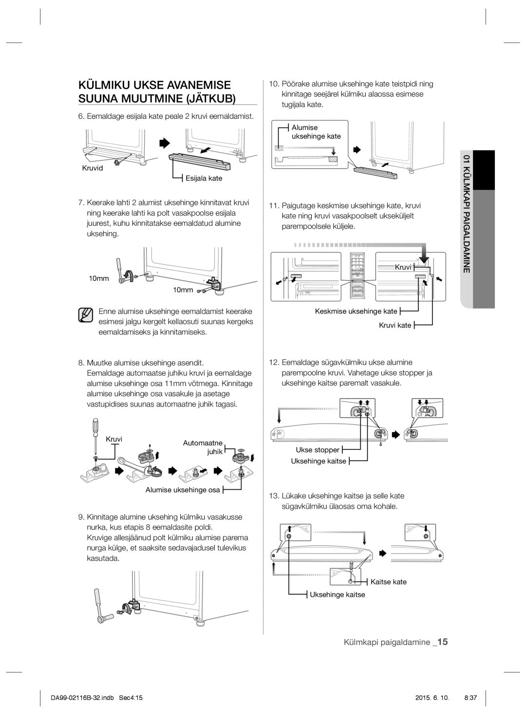 Samsung RL52VEBIH1/BWT, RL55VQBRS1/XEO manual Külmiku Ukse Avanemise Suuna Muutmine Jätkub, Muutke alumise uksehinge asendit 