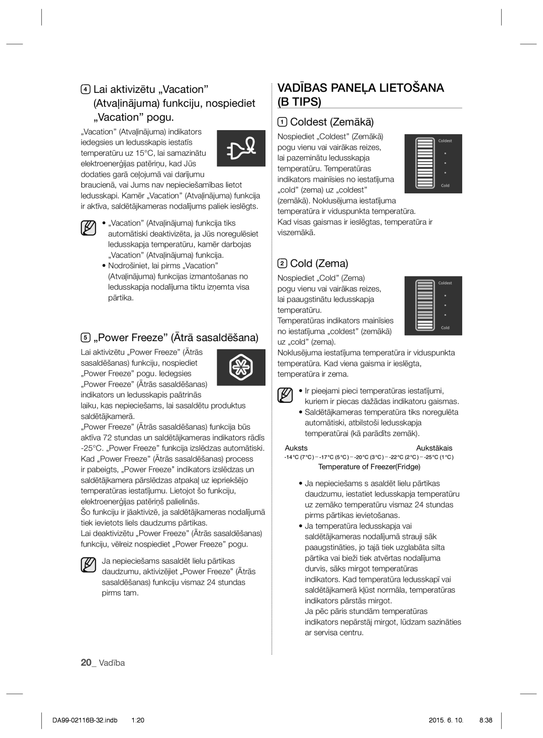 Samsung RL52TEBIH1/BWT manual Vadības Paneļa Lietošana B Tips, „Power Freeze’’ Ātrā sasaldēšana, Coldest Zemākā, Cold Zema 