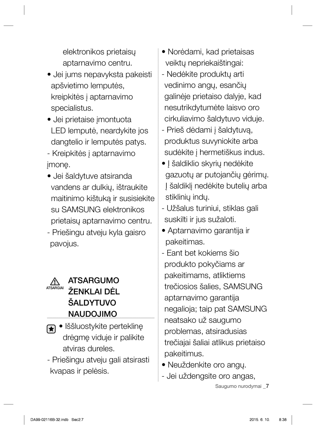 Samsung RL55VTEMR1/BWT manual Priešingu atveju kyla gaisro pavojus, Atsargumo Atsargiai Ženklai DĖL Šaldytuvo Naudojimo 