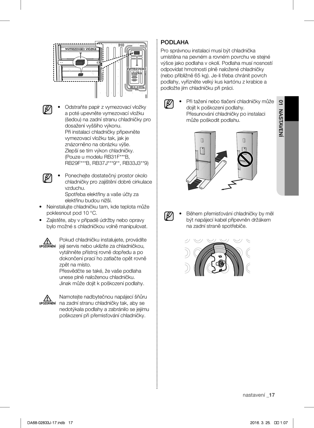 Samsung RB30J3230SA/EF, RL56GHGMG1/XEF, RB31HER2BSA/EF, RB31FEJNCSS/EF, RB29FERNCSS/EF, RB31FERNCWW/EF, RB31FSRNDSA/EF Podlaha 