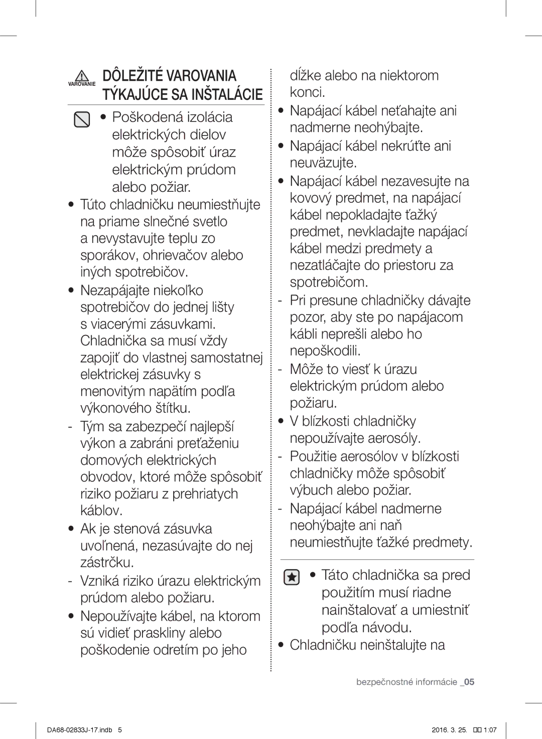 Samsung RB31FERNDSA/EF, RL56GHGMG1/XEF, RB31HER2BSA/EF, RB31FEJNCSS/EF Dôležité Varovania Varovanie Týkajúce SA Inštalácie 