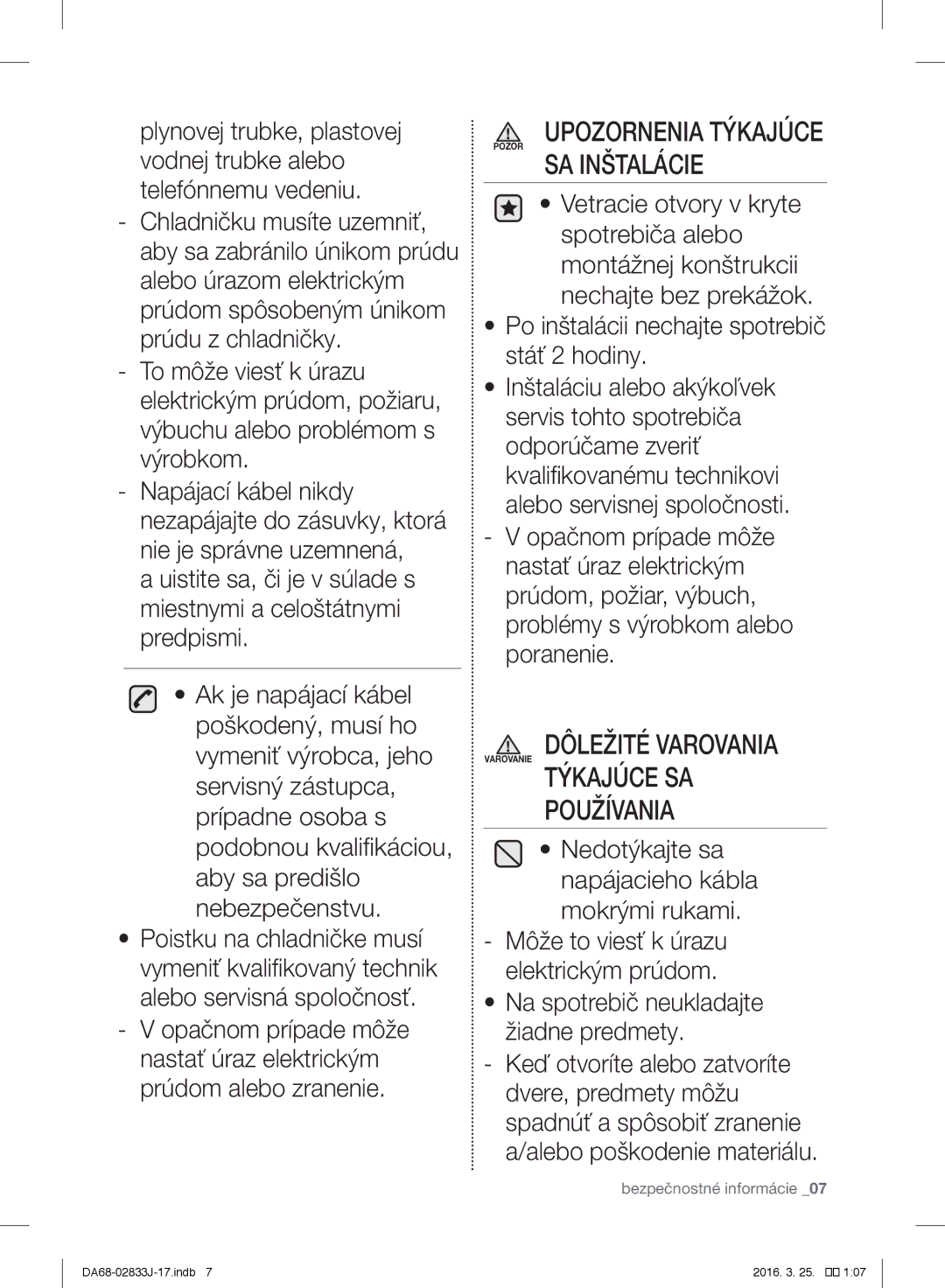 Samsung RB31FSRNDWW/EF, RL56GHGMG1/XEF, RB31HER2BSA/EF, RB31FEJNCSS/EF Používania, Upozornenia Týkajúce Pozor SA Inštalácie 