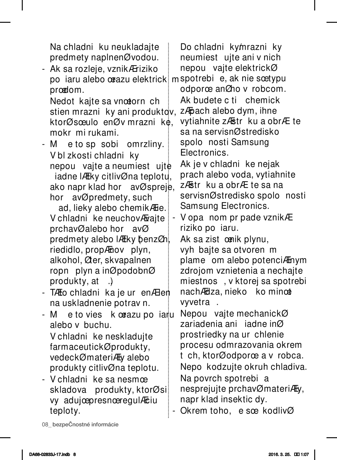 Samsung RB29FSRNDWW/EF, RL56GHGMG1/XEF, RB31HER2BSA/EF, RB31FEJNCSS/EF, RB29FERNCSS/EF manual Nepoškodzujte okruh chladiva 