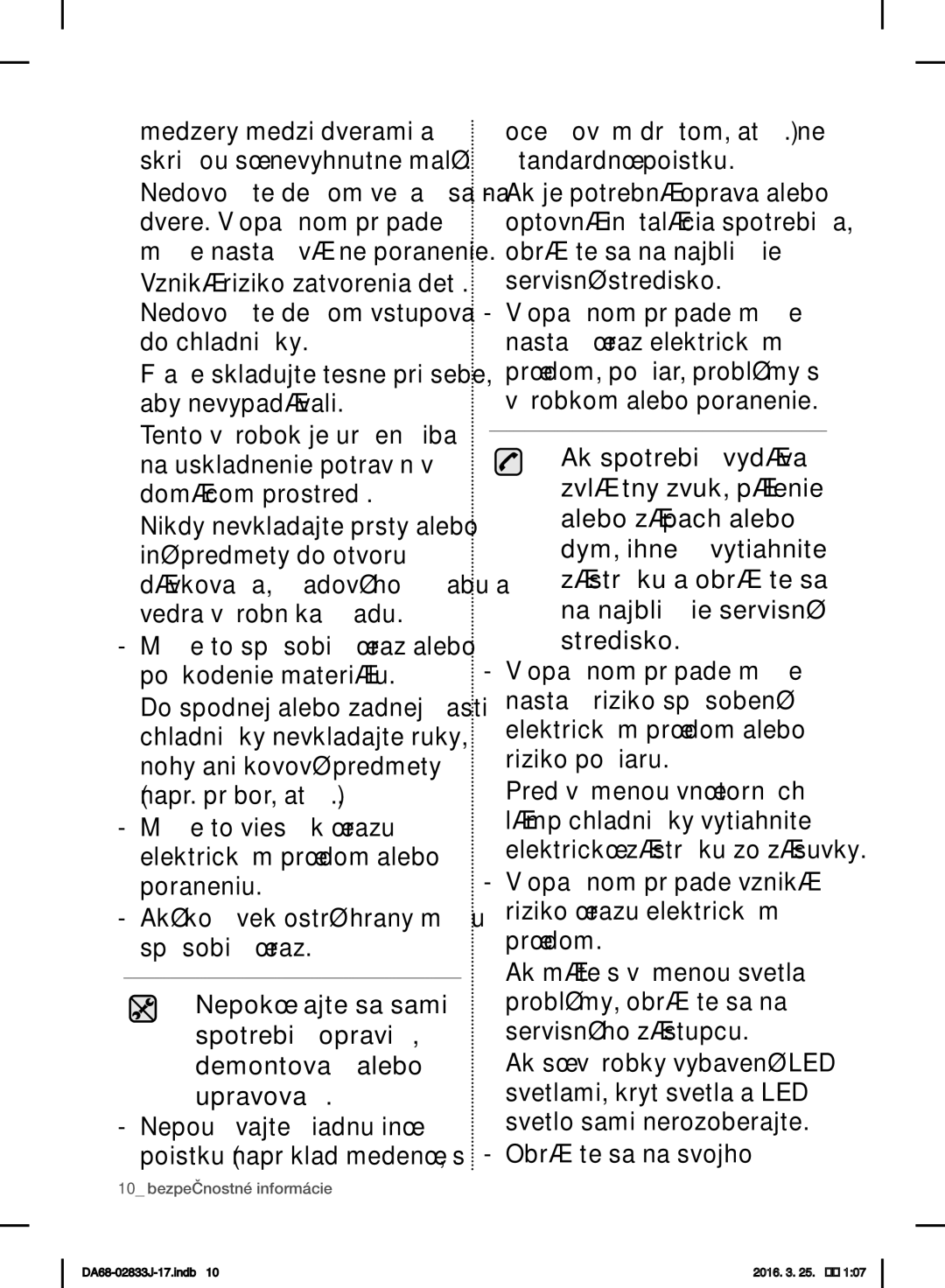 Samsung RB31FERNBSA/EF, RL56GHGMG1/XEF, RB31HER2BSA/EF, RB31FEJNCSS/EF, RB29FERNCSS/EF, RB31FERNCWW/EF Obráťte sa na svojho 