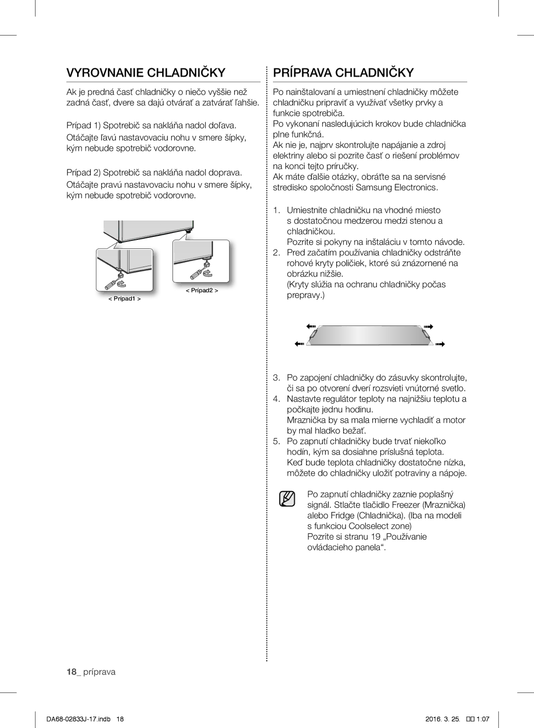 Samsung RB33J3515SS/EF, RL56GHGMG1/XEF, RB31HER2BSA/EF, RB31FEJNCSS/EF manual Vyrovnanie Chladničky, Príprava Chladničky 