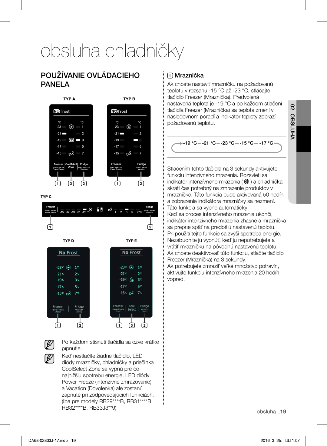 Samsung RB33J3419SS/EF, RL56GHGMG1/XEF, RB31HER2BSA/EF, RB31FEJNCSS/EF Obsluha chladničky, Používanie Ovládacieho Panela 