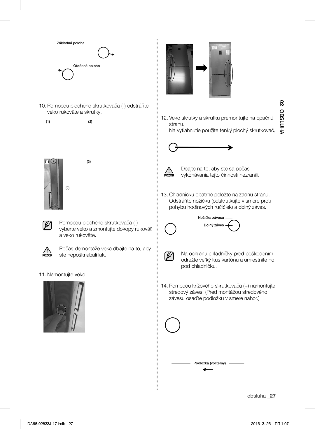 Samsung RB31FDRNDBC/EF, RL56GHGMG1/XEF, RB31HER2BSA/EF, RB31FEJNCSS/EF manual Na vytiahnutie použite tenký plochý skrutkovač 