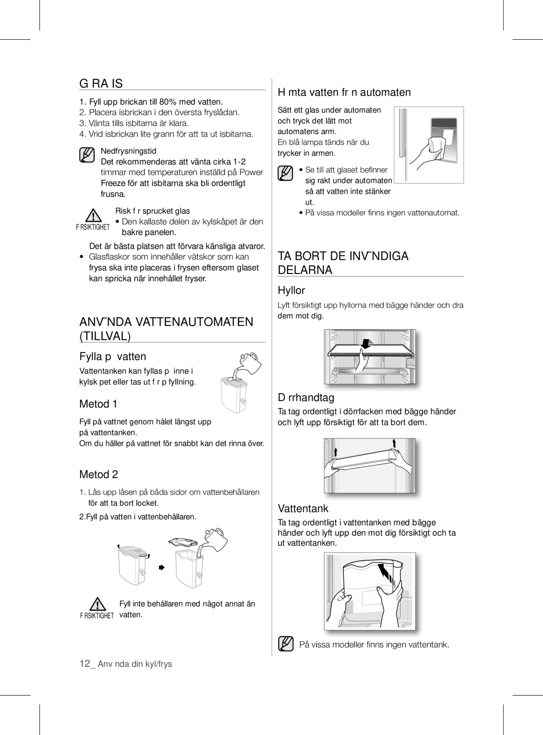 Samsung RL56GHGRS1/XEF manual Göra is, Använda Vattenautomaten Tillval, TA Bort DE Invändiga Delarna 