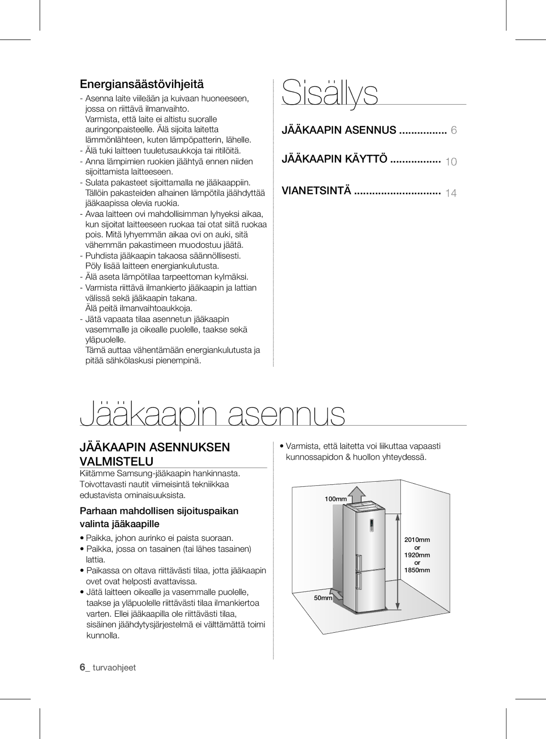 Samsung RL56GHGRS1/XEF manual Jääkaapin asennus, Energiansäästövihjeitä, Jääkaapin asennuksen valmistelu 