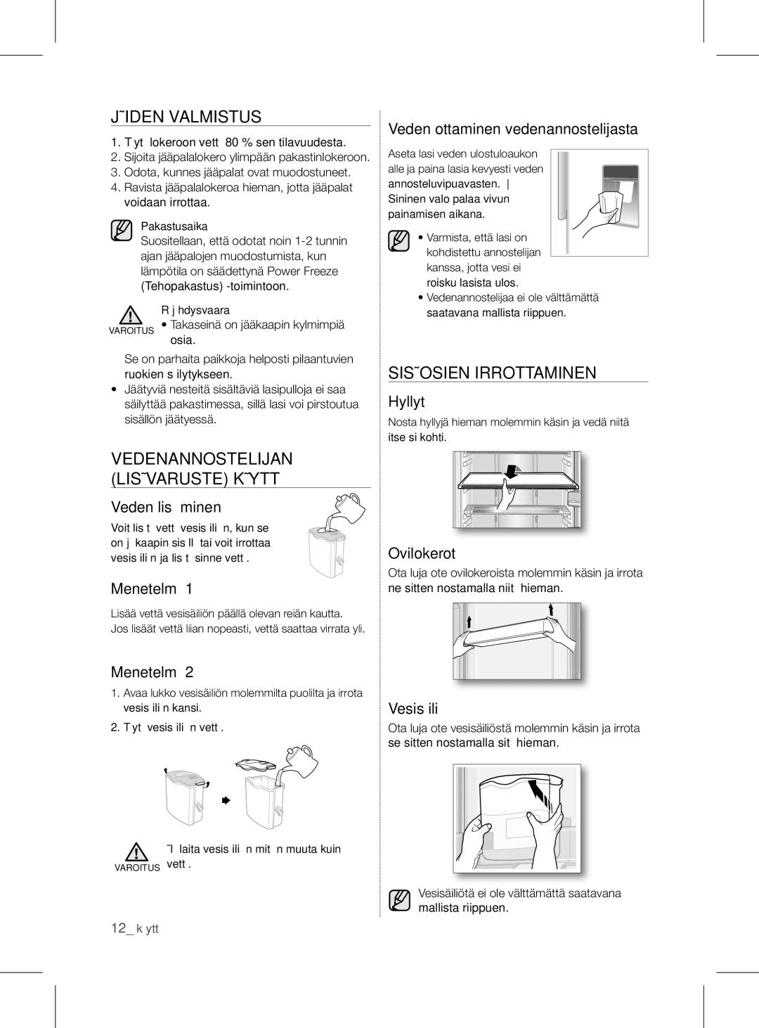 Samsung RL56GHGRS1/XEF manual Jäiden Valmistus, Vedenannostelijan Lisävaruste Käyttö, Sisäosien Irrottaminen 