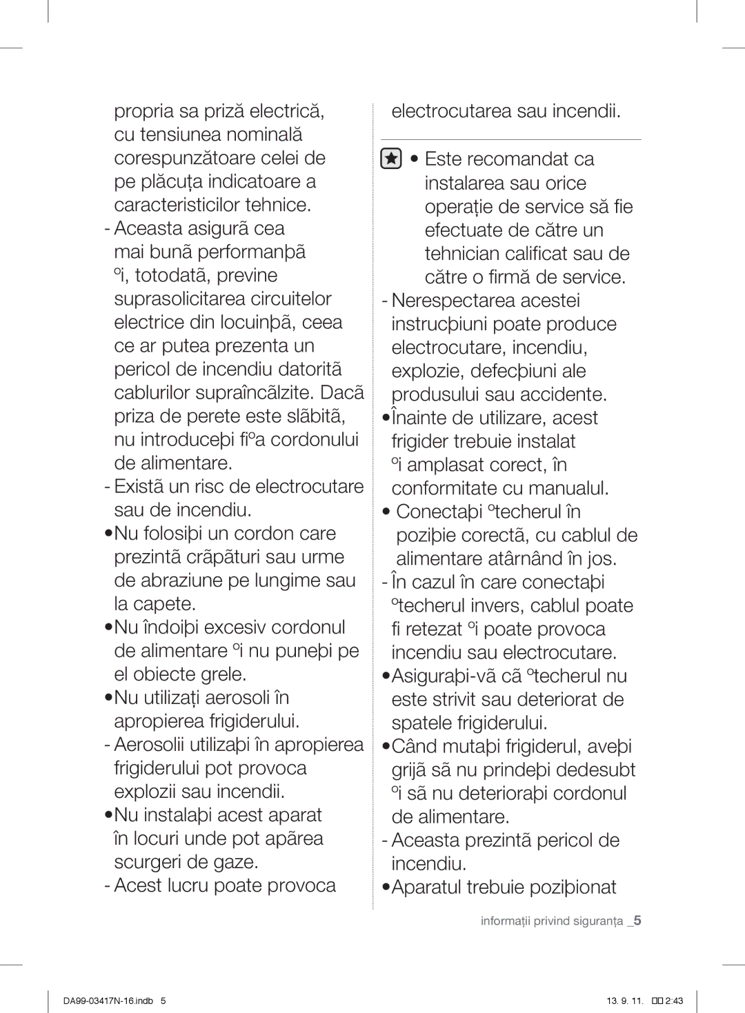 Samsung RL56GEGIH1/XEF, RL58GPGIH1/XEF, RL60GZGIH1/XEF manual Aerosolii utilizaþi în apropierea frigiderului pot provoca 