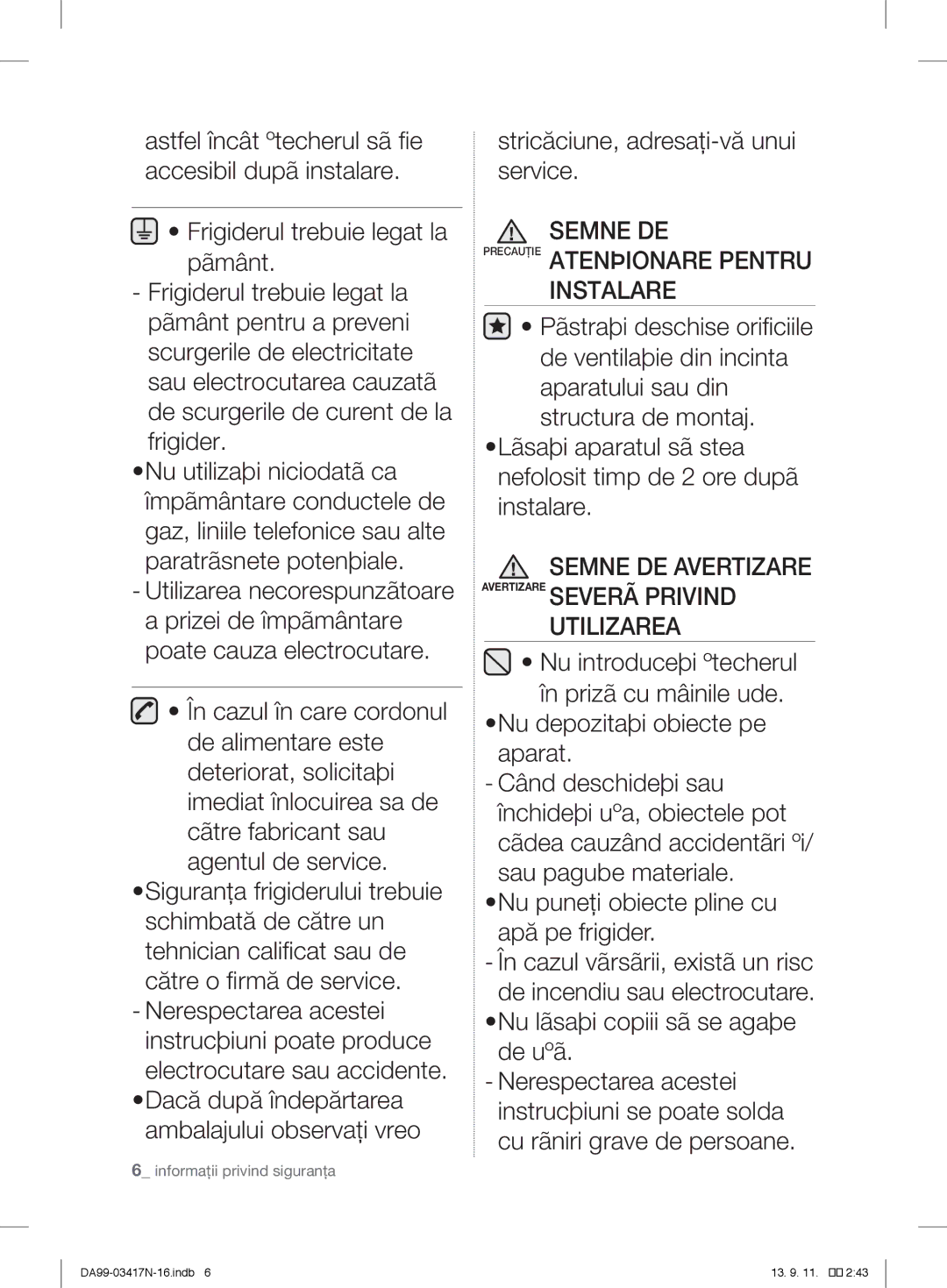 Samsung RL58GPGIH1/XEF, RL60GZGIH1/XEF, RL56GEGSW1/XEF, RL60GGGRS1/XEF manual Semne DE Precauţie Atenþionare Pentru Instalare 