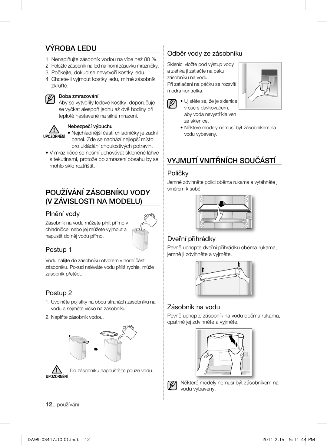 Samsung RL60GGGRS1/XEF manual Výroba Ledu, Používání Zásobníku Vody V Závislosti NA Modelu, Vyjmutí Vnitřních SOUČÁSTÍ  