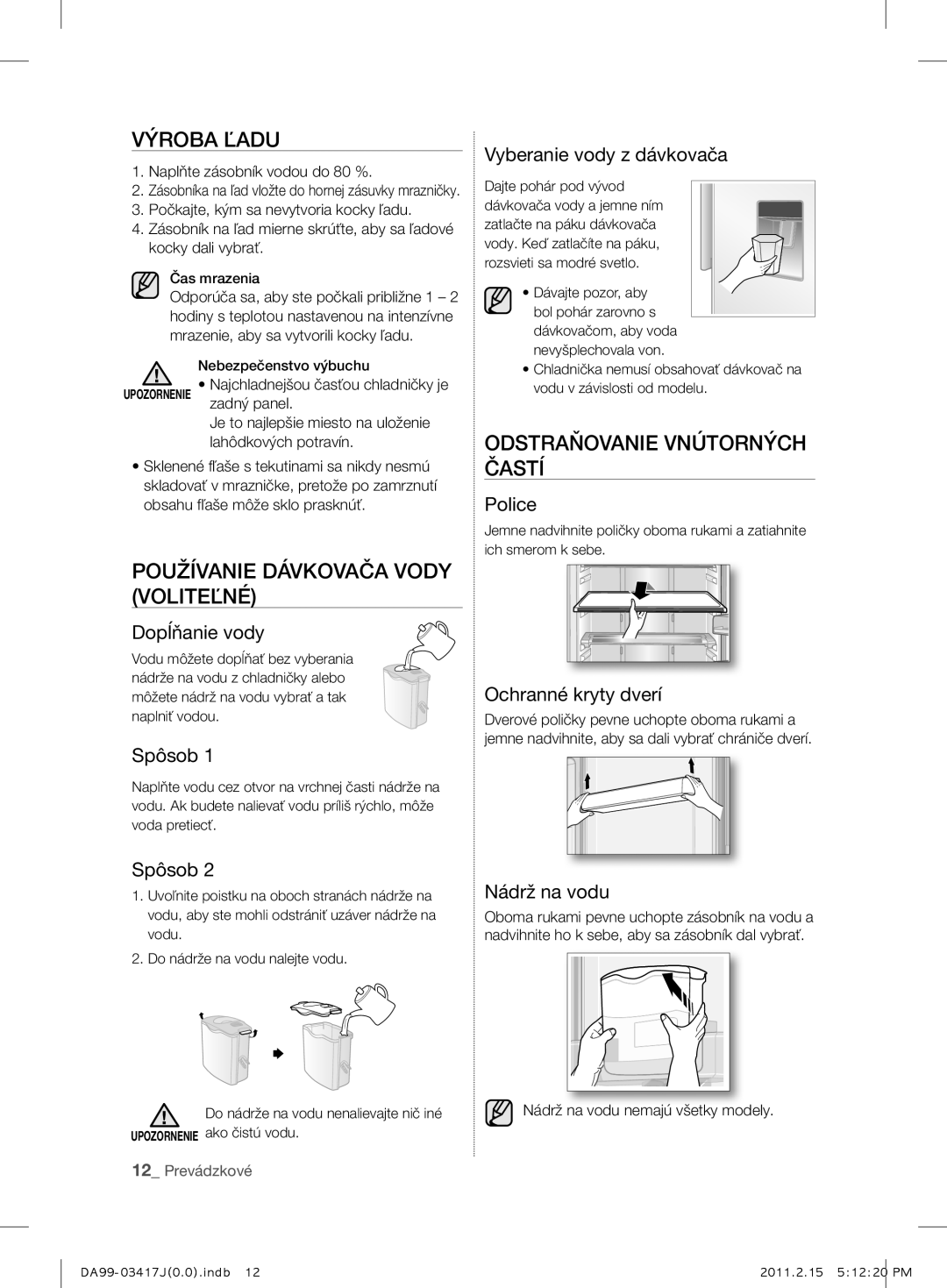 Samsung RL60GGGRS1/XEF manual Výroba Ľadu, Používanie Dávkovača Vody Voliteľné, Odstraňovanie Vnútorných Častí 