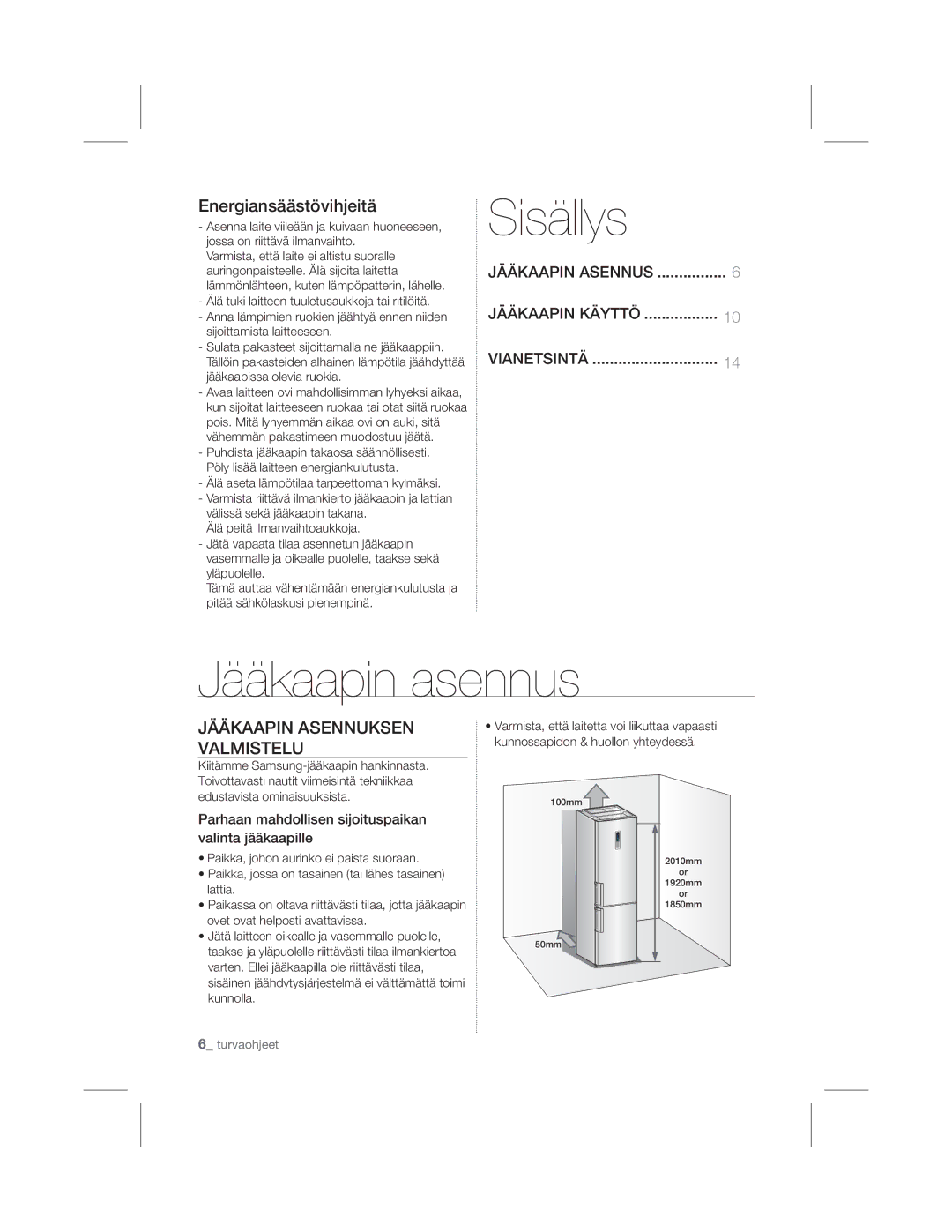 Samsung RL60GHEBP1/XEF manual Jääkaapin asennus, Jääkaapin Asennuksen Valmistelu, LLWPPH6DPVXQJMNDDSLQKDQNLQQDVWD 