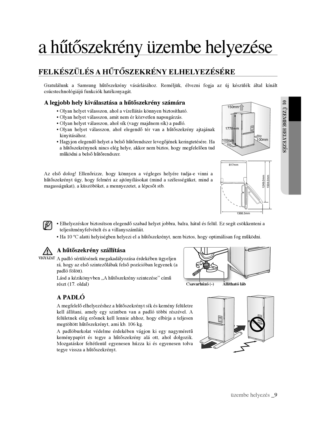 Samsung RL62VCPN1/XEO Hűtőszekrény üzembe helyezése, Felkészülés a Hűtőszekrény Elhelyezésére, Hűtőszekrény szállítása 