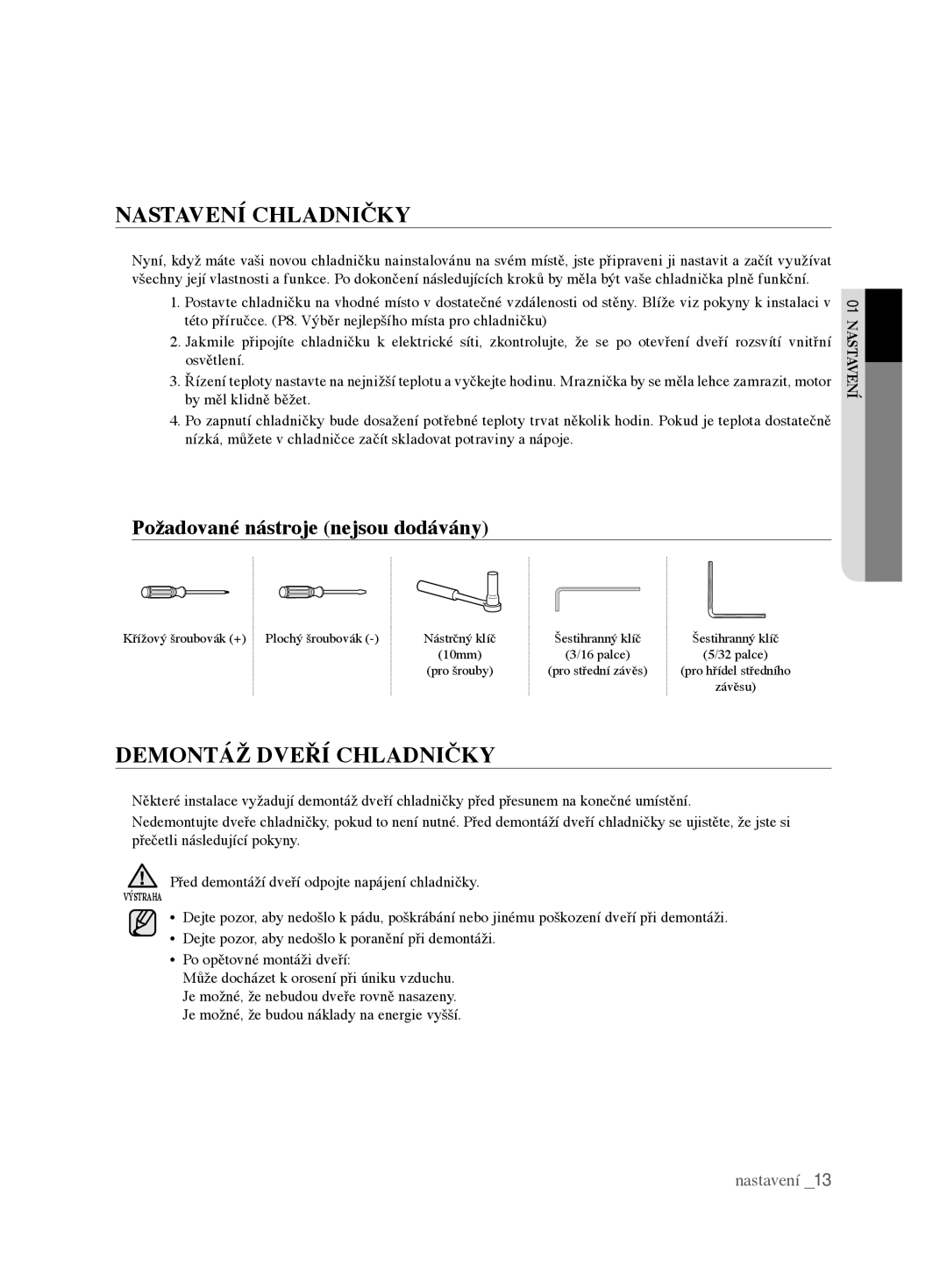 Samsung RL62VCSH1/XEO manual Nastavení Chladničky, Demontáž Dveří Chladničky, Požadované nástroje nejsou dodávány 