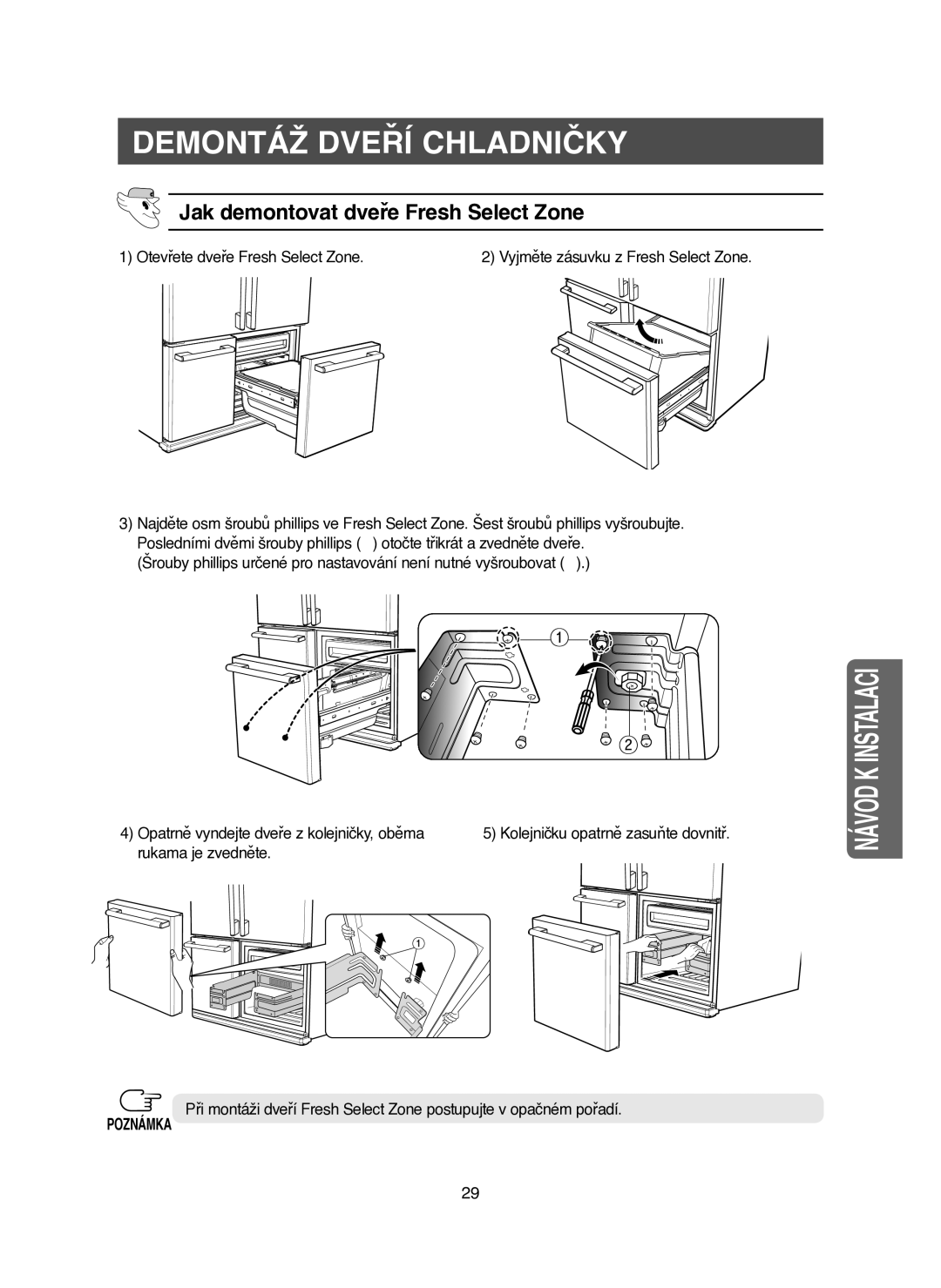 Samsung RM25KGRS1/XEH manual Jak demontovat dveře Fresh Select Zone, Otevřete dveře Fresh Select Zone, Rukama je zvedněte 