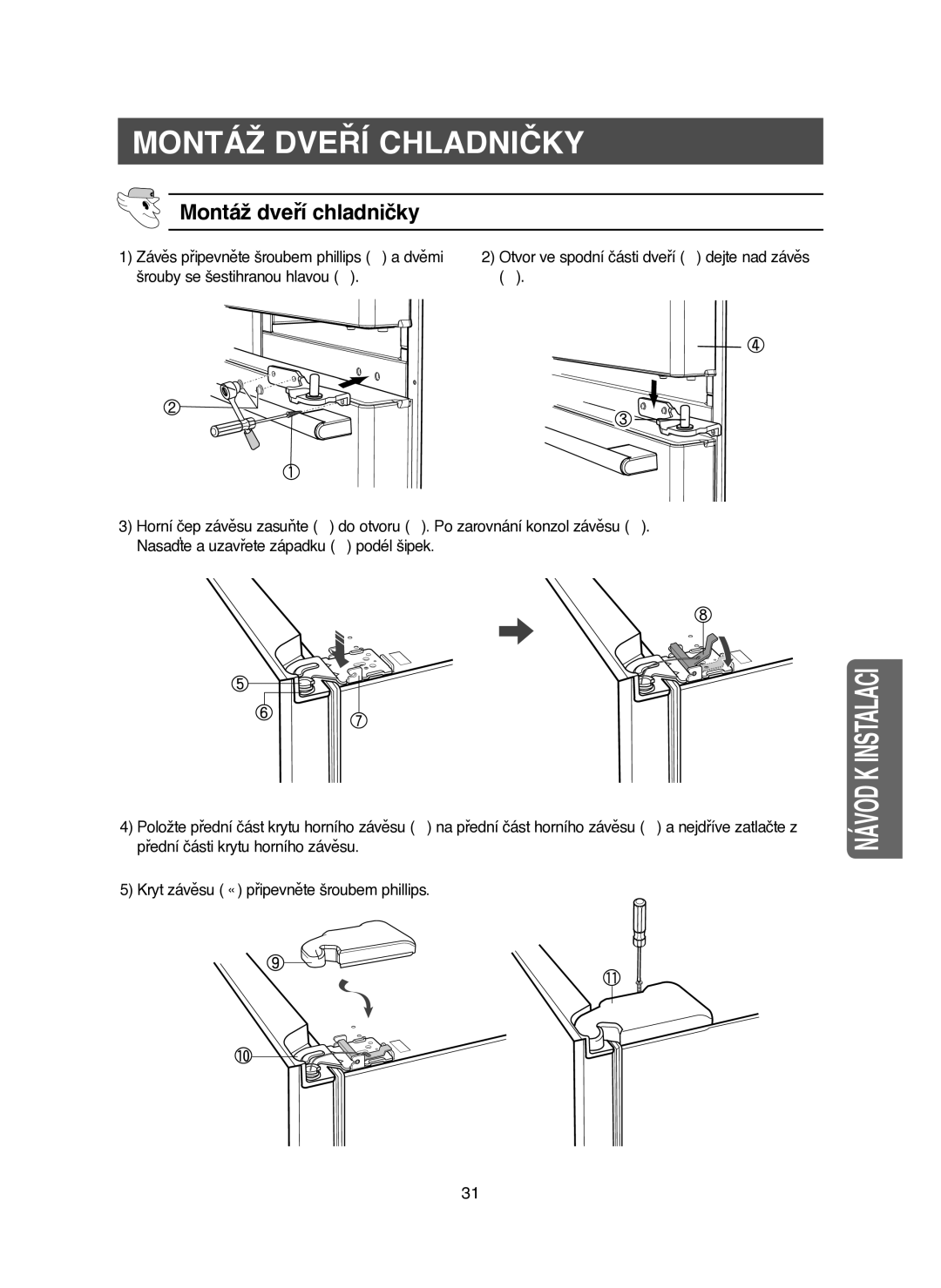 Samsung RM25KGRS1/XEH manual Montáž Dveří Chladničky, Montáž dveří chladničky 