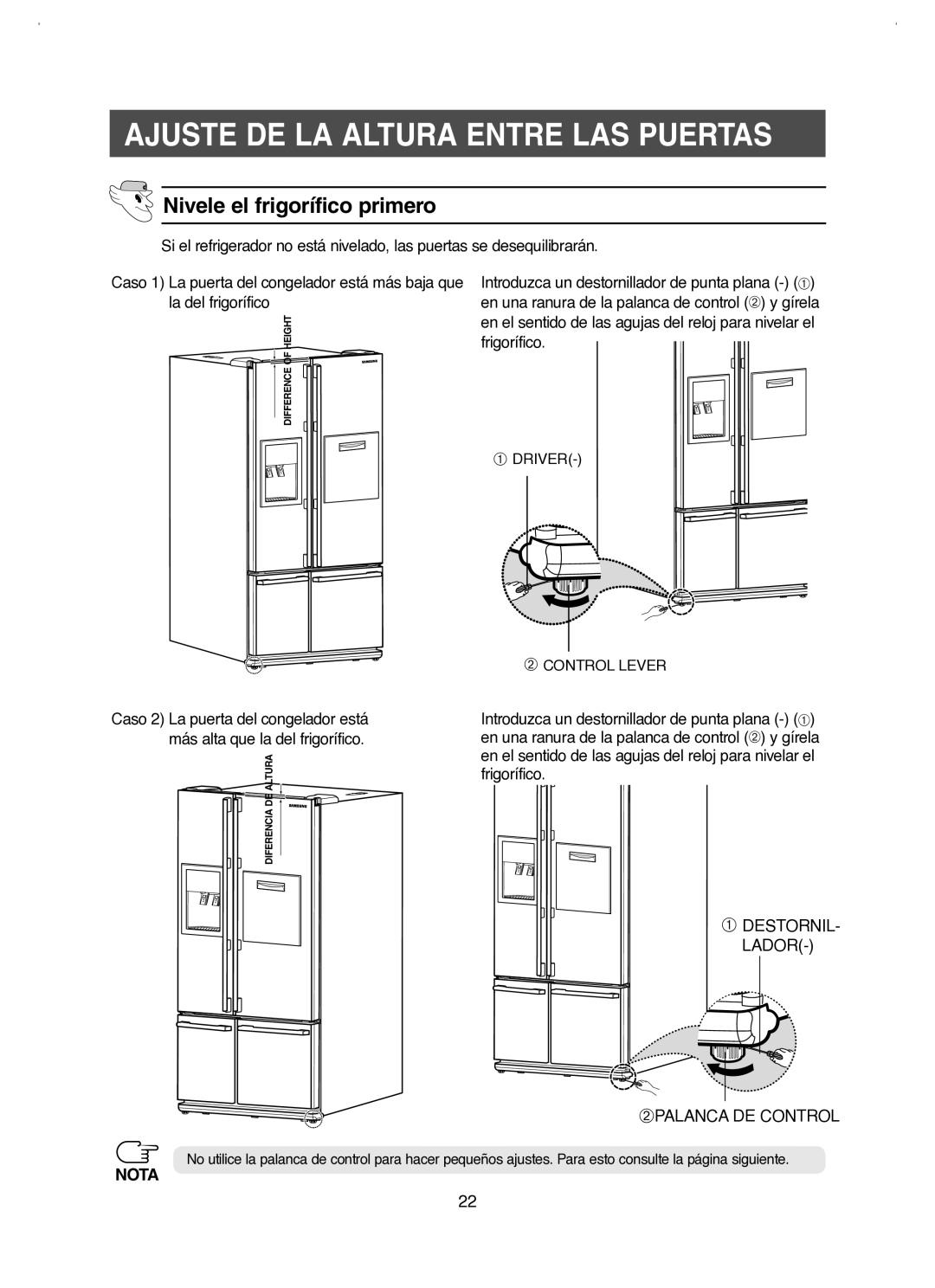 Samsung RM25KGRS1/XES Ajuste DE LA Altura Entre LAS Puertas, Nivele el frigorífico primero, La del frigorífico, ➀ Driver 