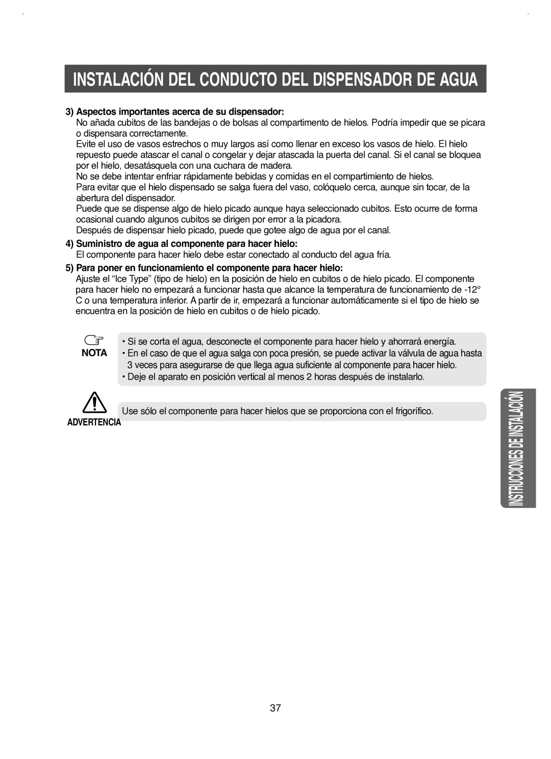 Samsung RM25KGRS1/XES Aspectos importantes acerca de su dispensador, Suministro de agua al componente para hacer hielo 