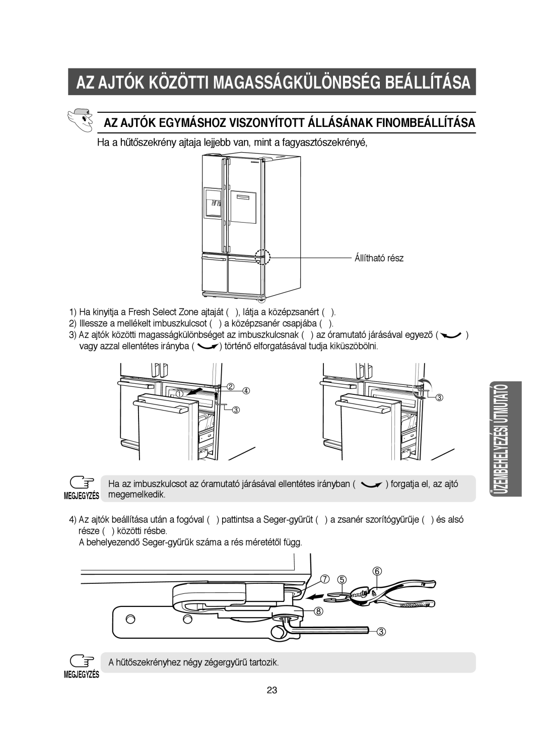 Samsung RM25KGRS1/XEH AZ Ajtók Egymáshoz Viszonyított Állásának Finombeállítása, Hűtőszekrényhez négy zégergyűrű tartozik 