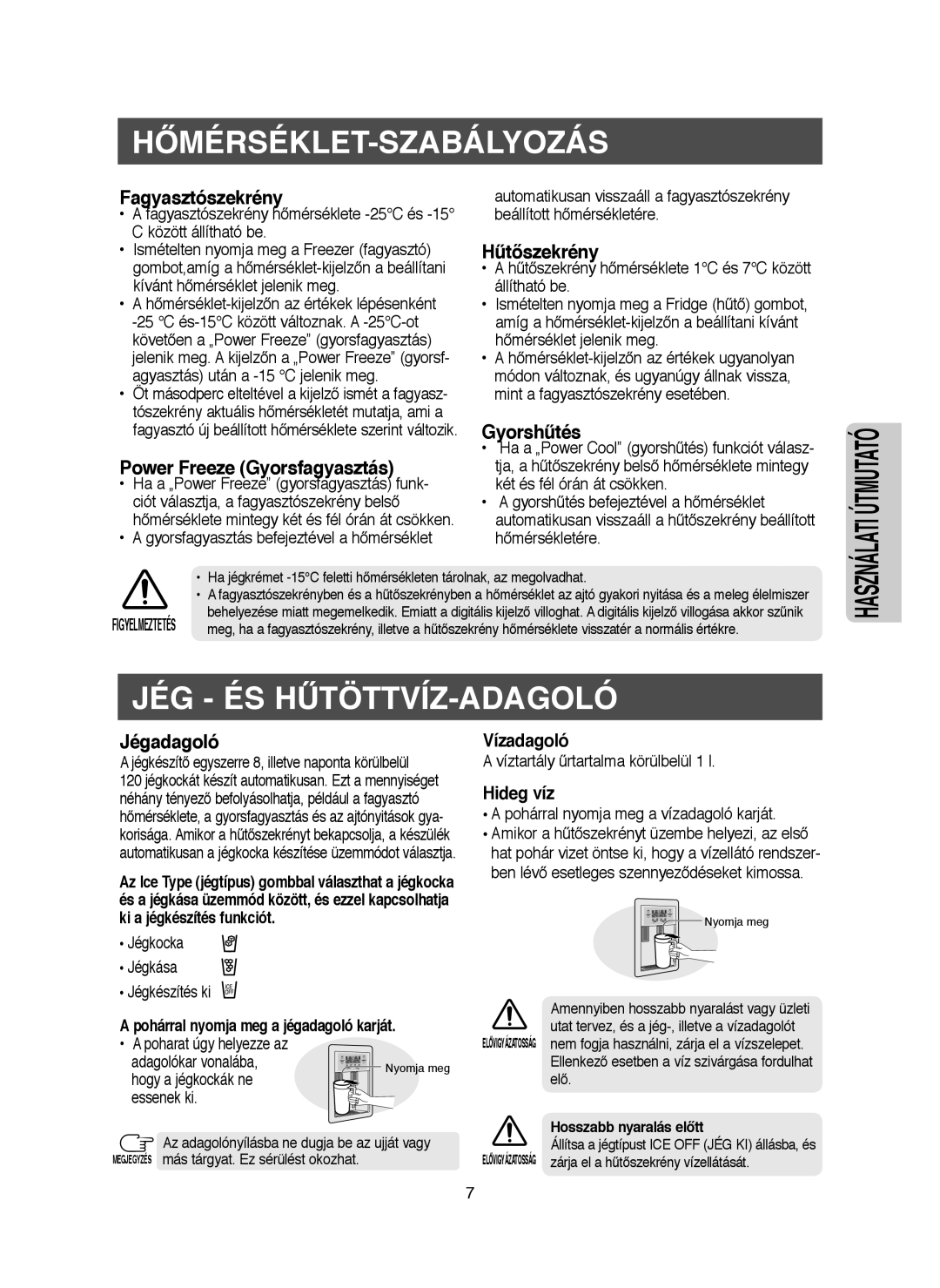 Samsung RM25KGRS1/XEH manual Hőmérséklet-Szabályozás, Jég És Hűtöttvíz-Adagoló, Pohárral nyomja meg a jégadagoló karját 