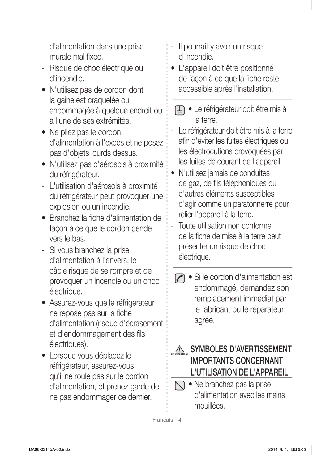 Samsung RR19H1348WW/ZA manual Nutilisez pas daérosols à proximité du réfrigérateur, Il pourrait y avoir un risque dincendie 