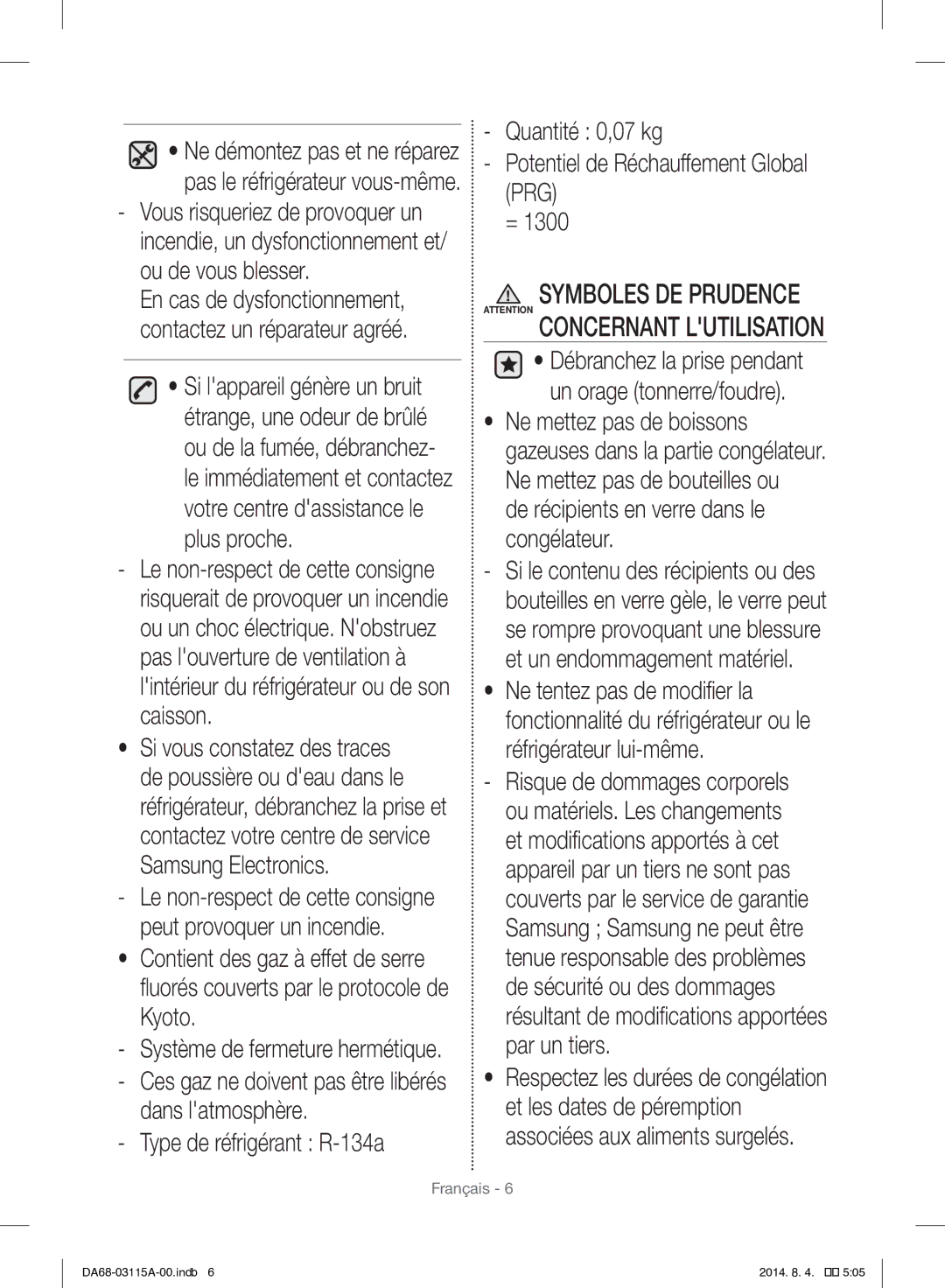 Samsung RR19H1348WW/ZA Débranchez la prise pendant Un orage tonnerre/foudre, De récipients en verre dans le congélateur 