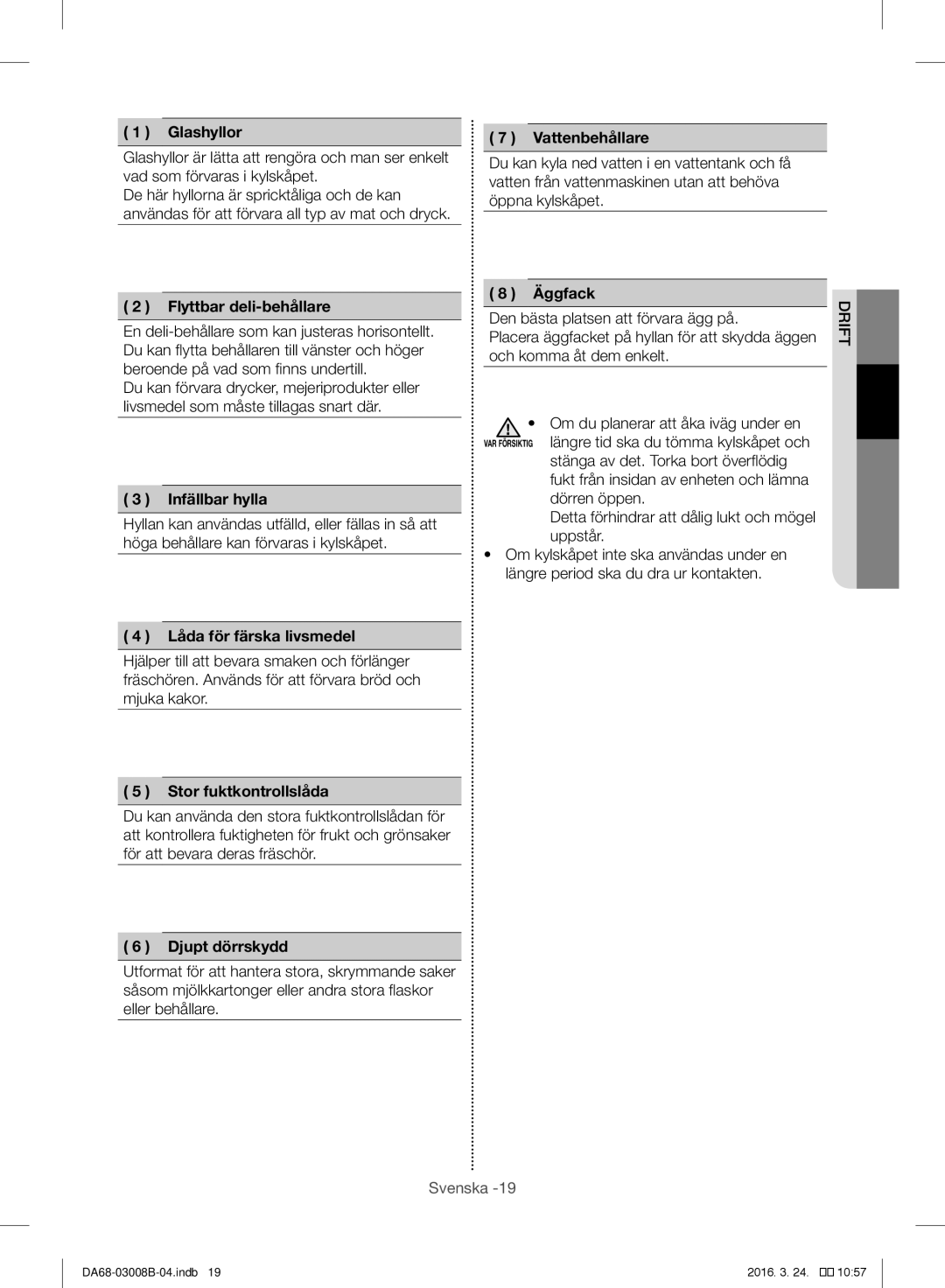 Samsung RR34H6345WW/EE Glashyllor Vattenbehållare, Flyttbar deli-behållare, Infällbar hylla, Låda för färska livsmedel 