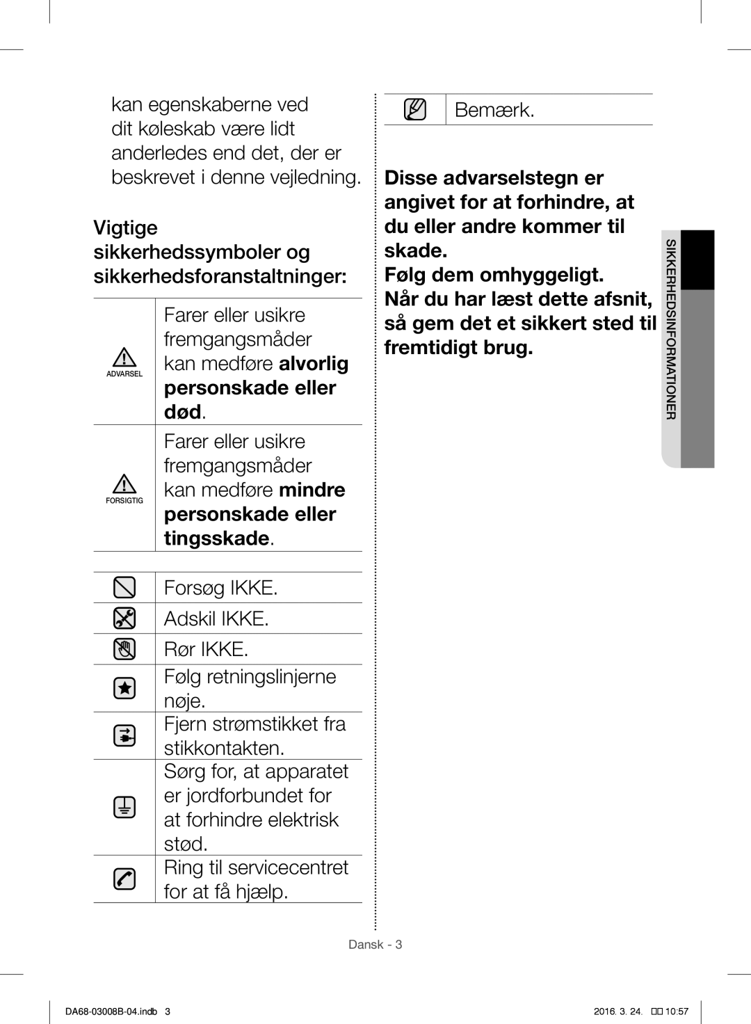 Samsung RR34H6245BC/EE, RR34H6200SA/EE, RR34H63207F/EE, RR34H6345WW/EE, RR35H6000SA/EE Tingsskade, Sikkerhedsinformationer 